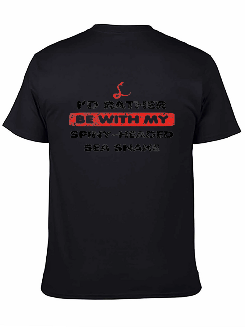 Id Rather Be With My Spiny-Headed Sea Snake T-Shirt