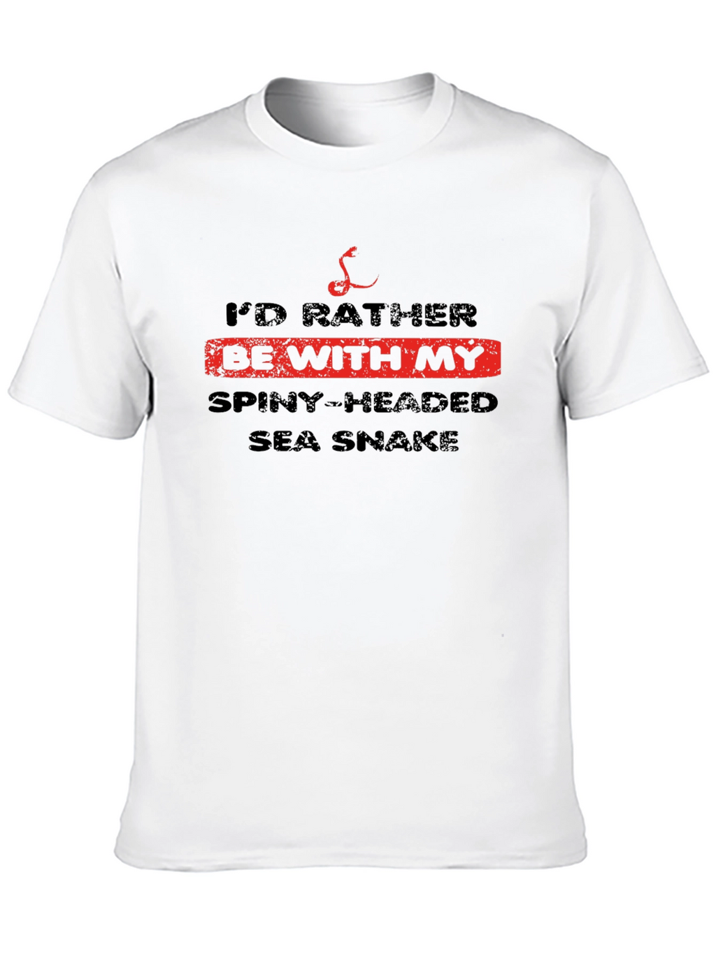Id Rather Be With My Spiny-Headed Sea Snake T-Shirt