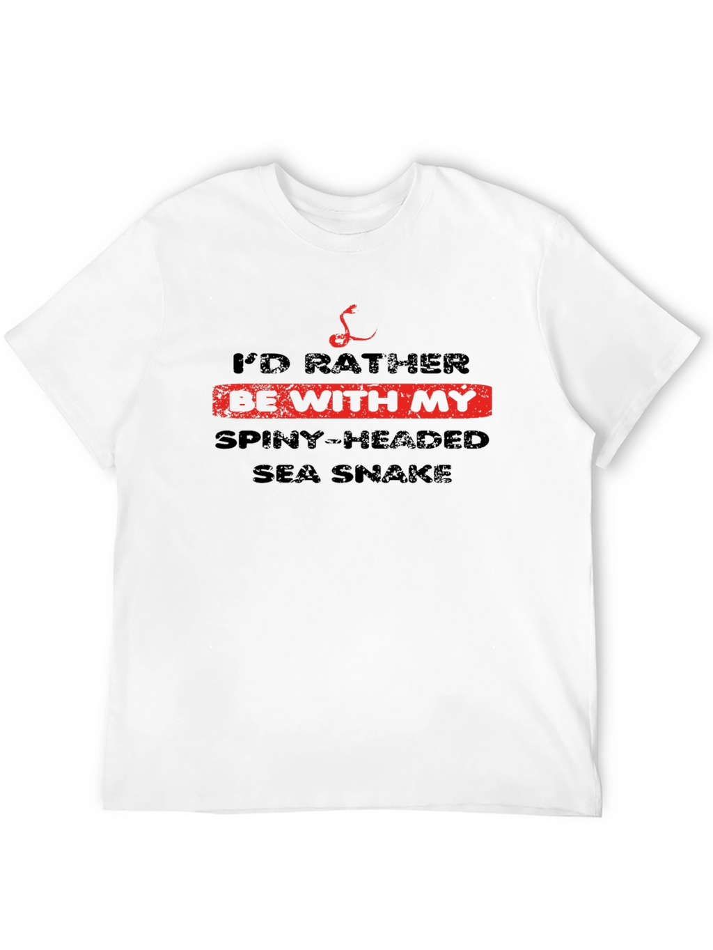Id Rather Be With My Spiny-Headed Sea Snake T-Shirt