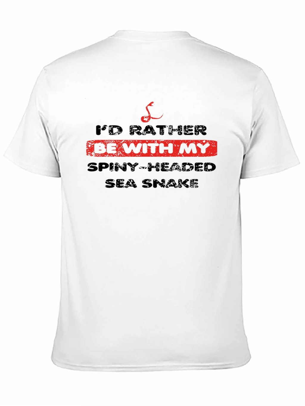 Id Rather Be With My Spiny-Headed Sea Snake T-Shirt