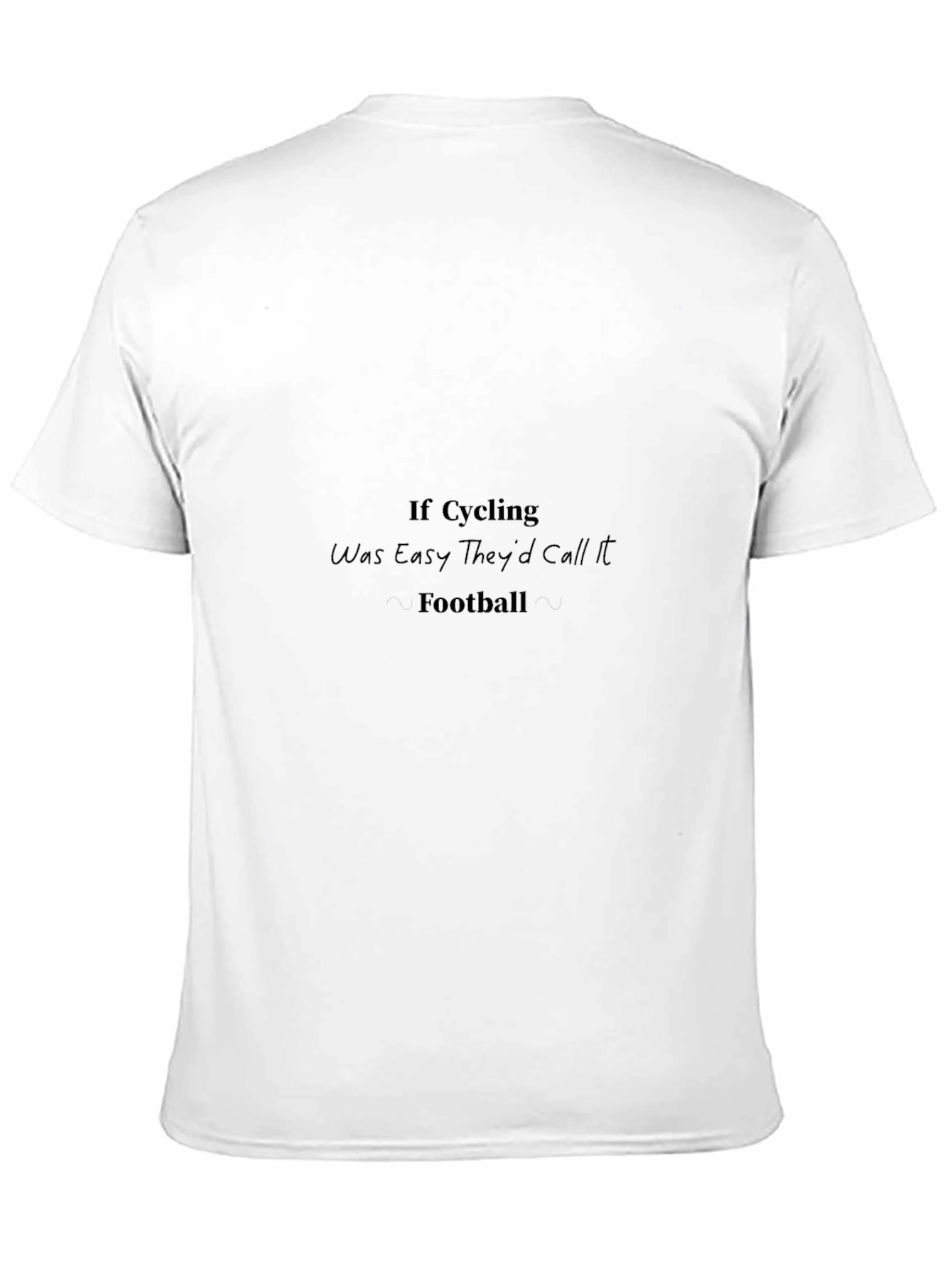 Cycling Humor T-Shirt - If Cycling Was Easy