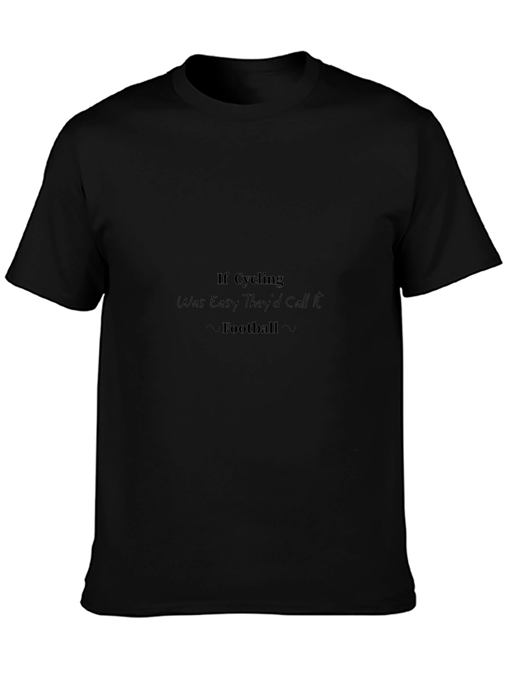 Cycling Humor T-Shirt - If Cycling Was Easy