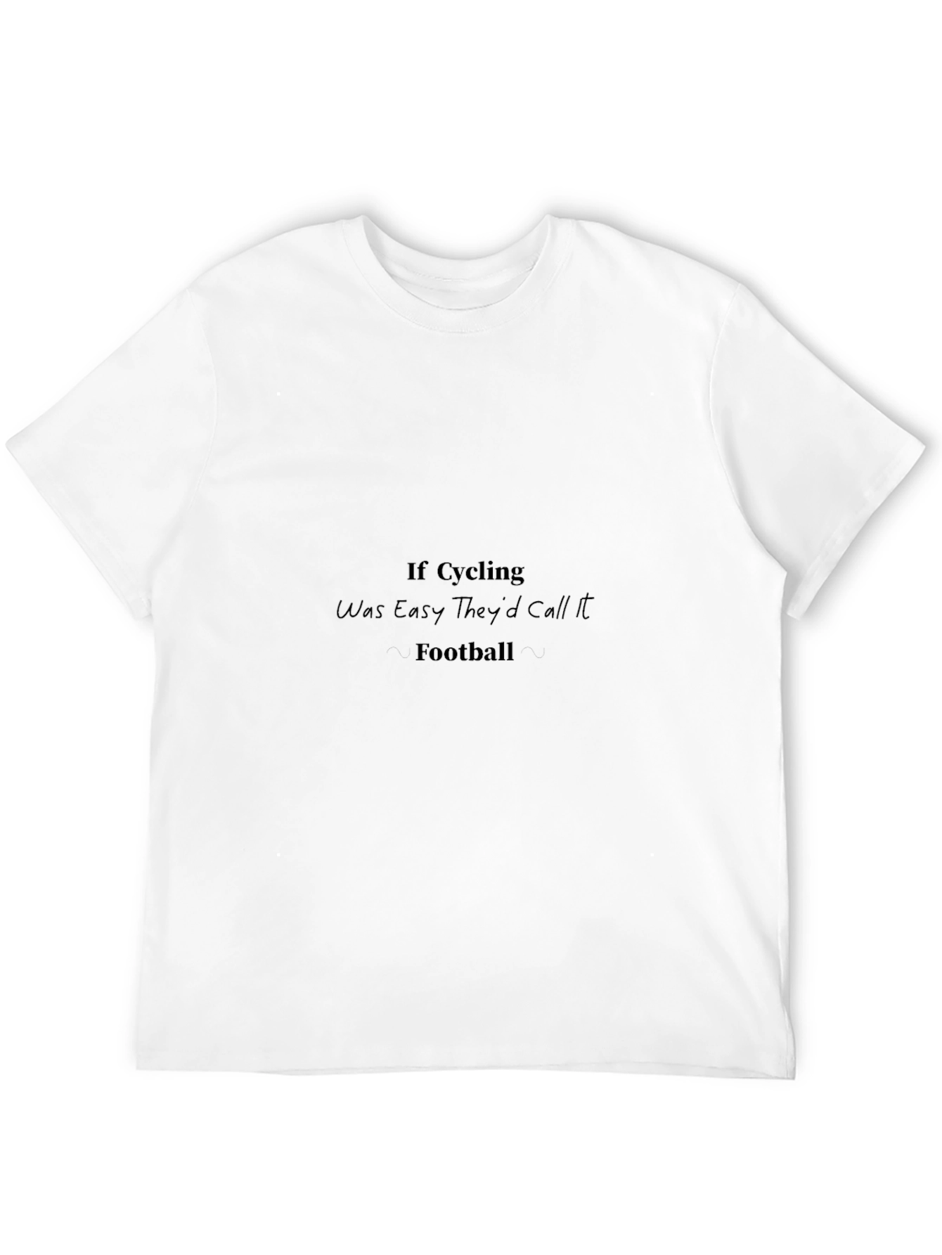 Cycling Humor T-Shirt - If Cycling Was Easy