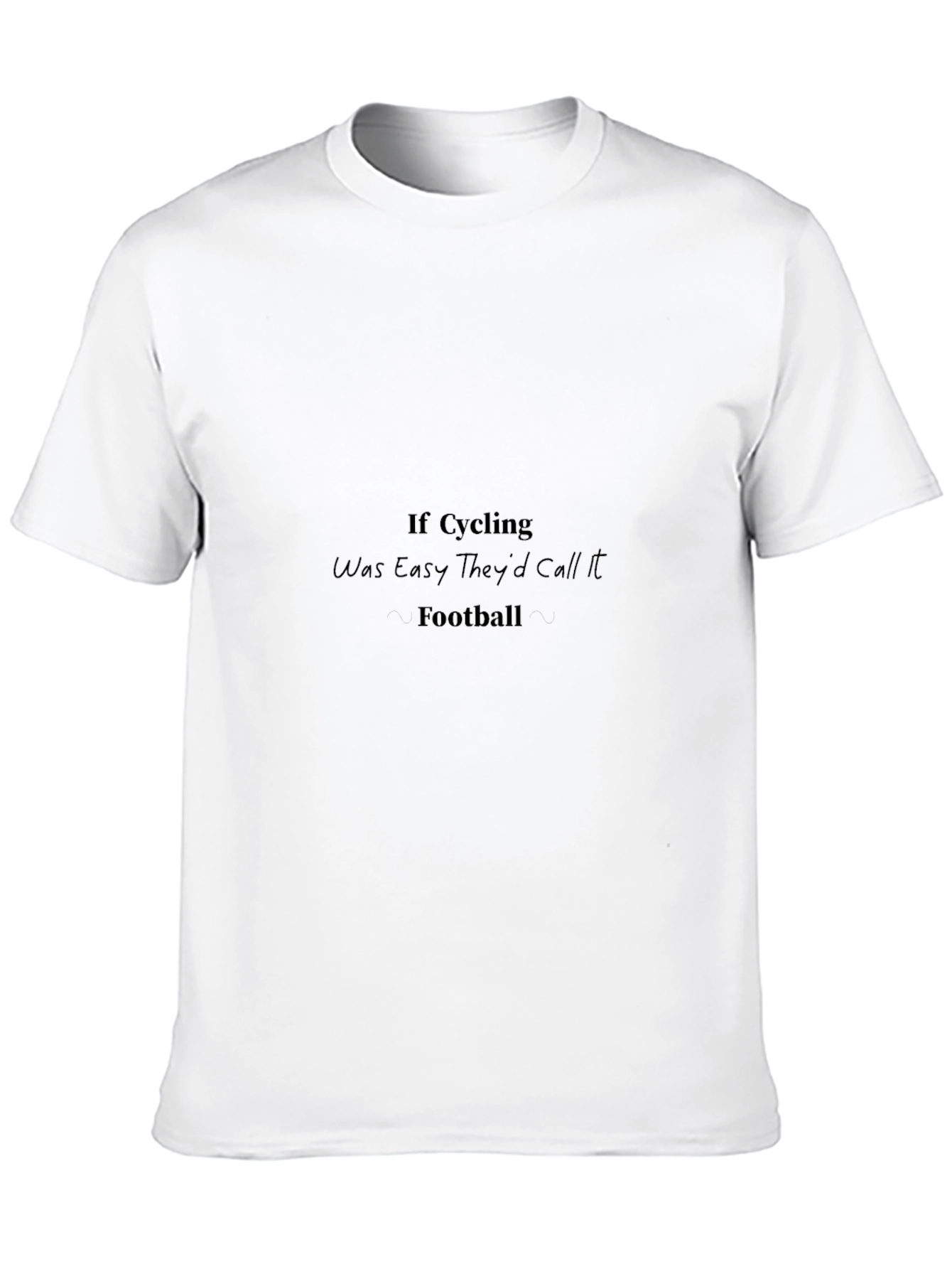 Cycling Humor T-Shirt - If Cycling Was Easy