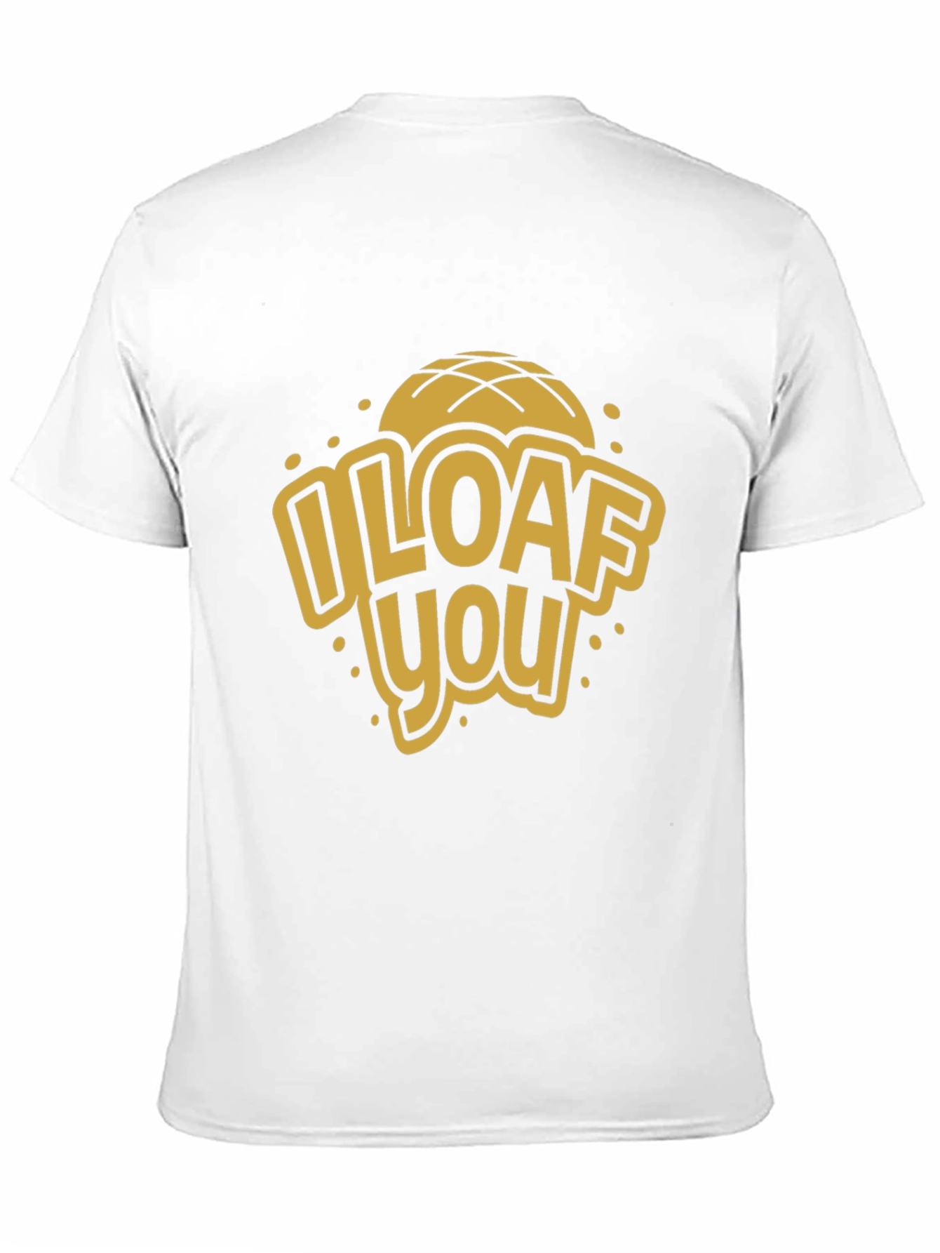 I Loaf You Graphic Tee - Novelty Bread Lover T-Shirt