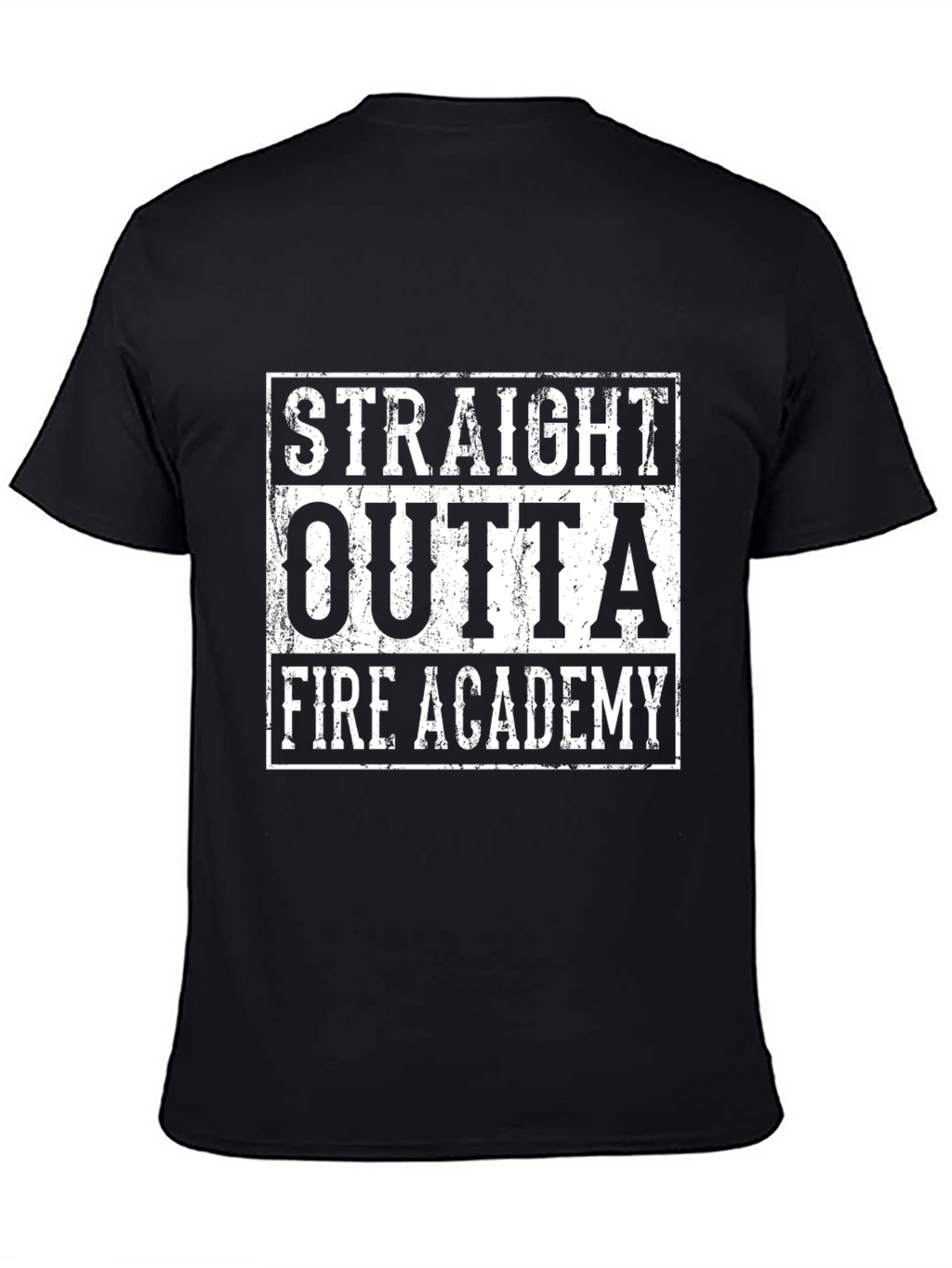 Straight Outta Fire Academy Black T-Shirt