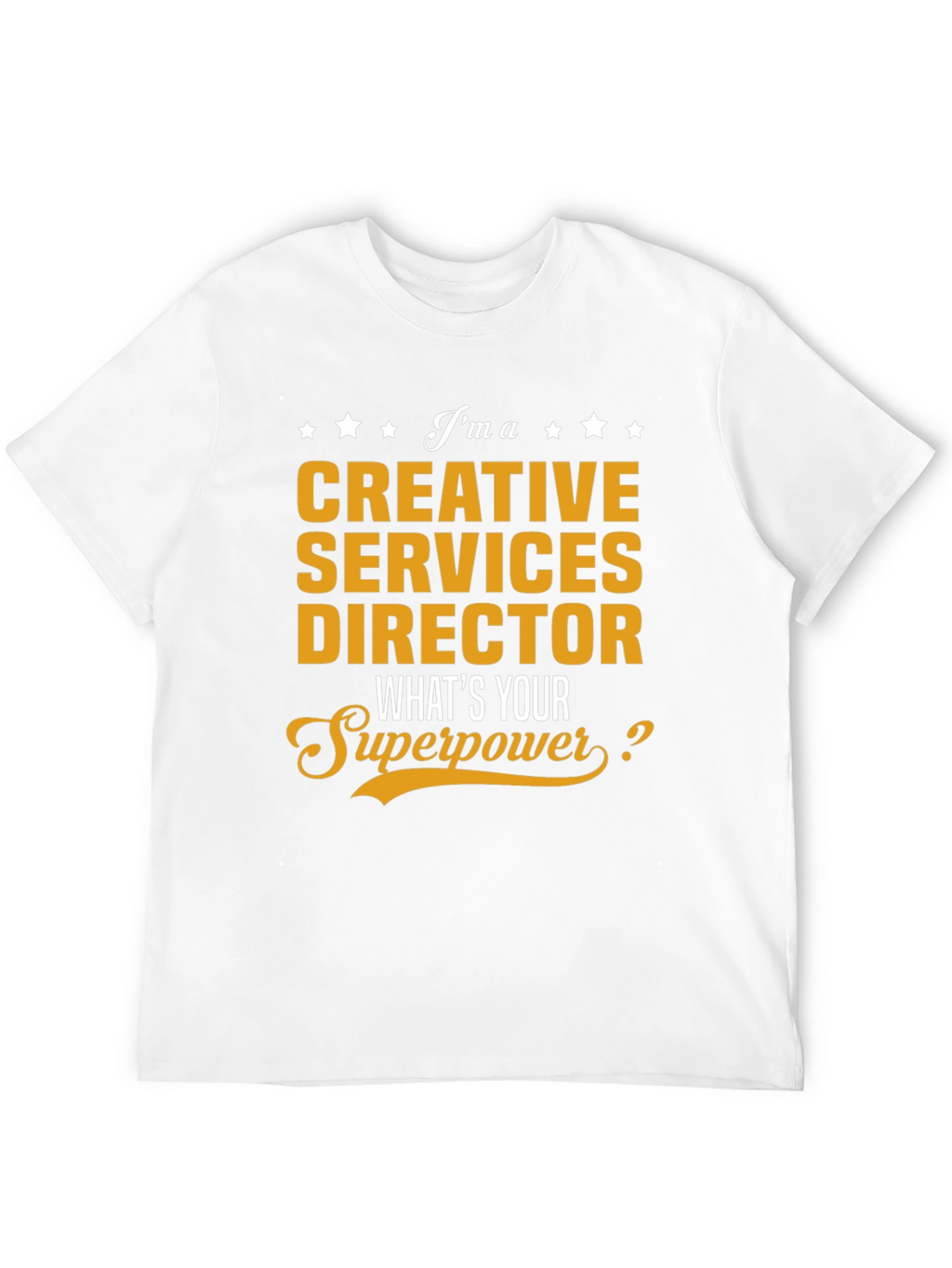 Creative Services Director Superpower T-Shirt