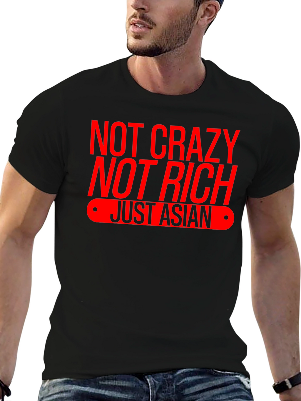 Not Crazy Not Rich Just Asian T-Shirt