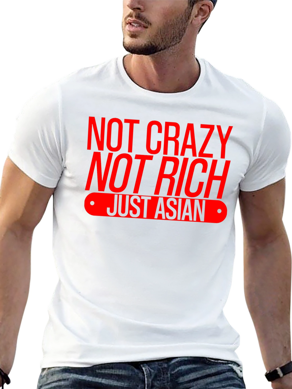 Not Crazy Not Rich Just Asian T-Shirt