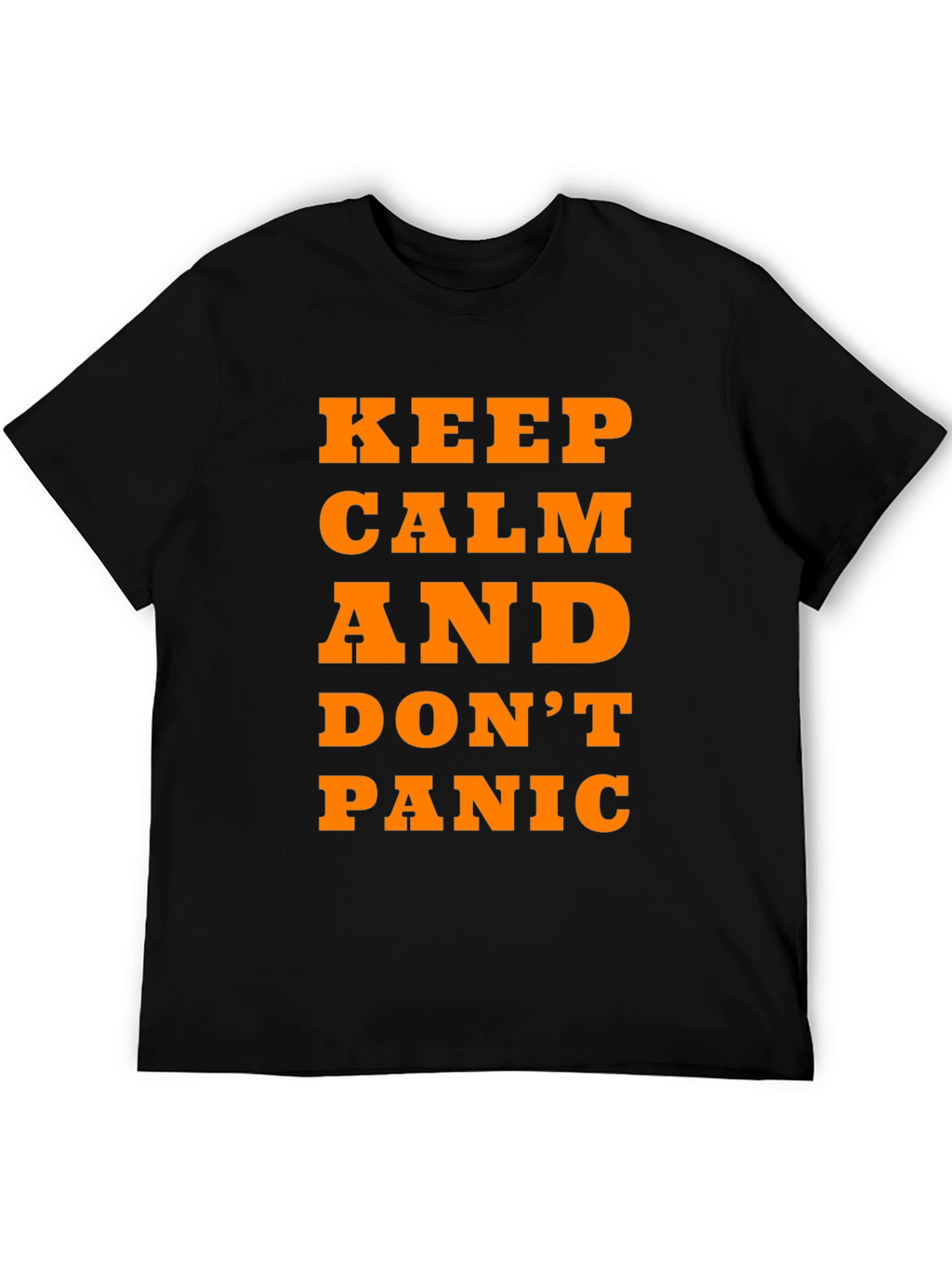 Keep Calm and Dont Panic T-Shirt - Black