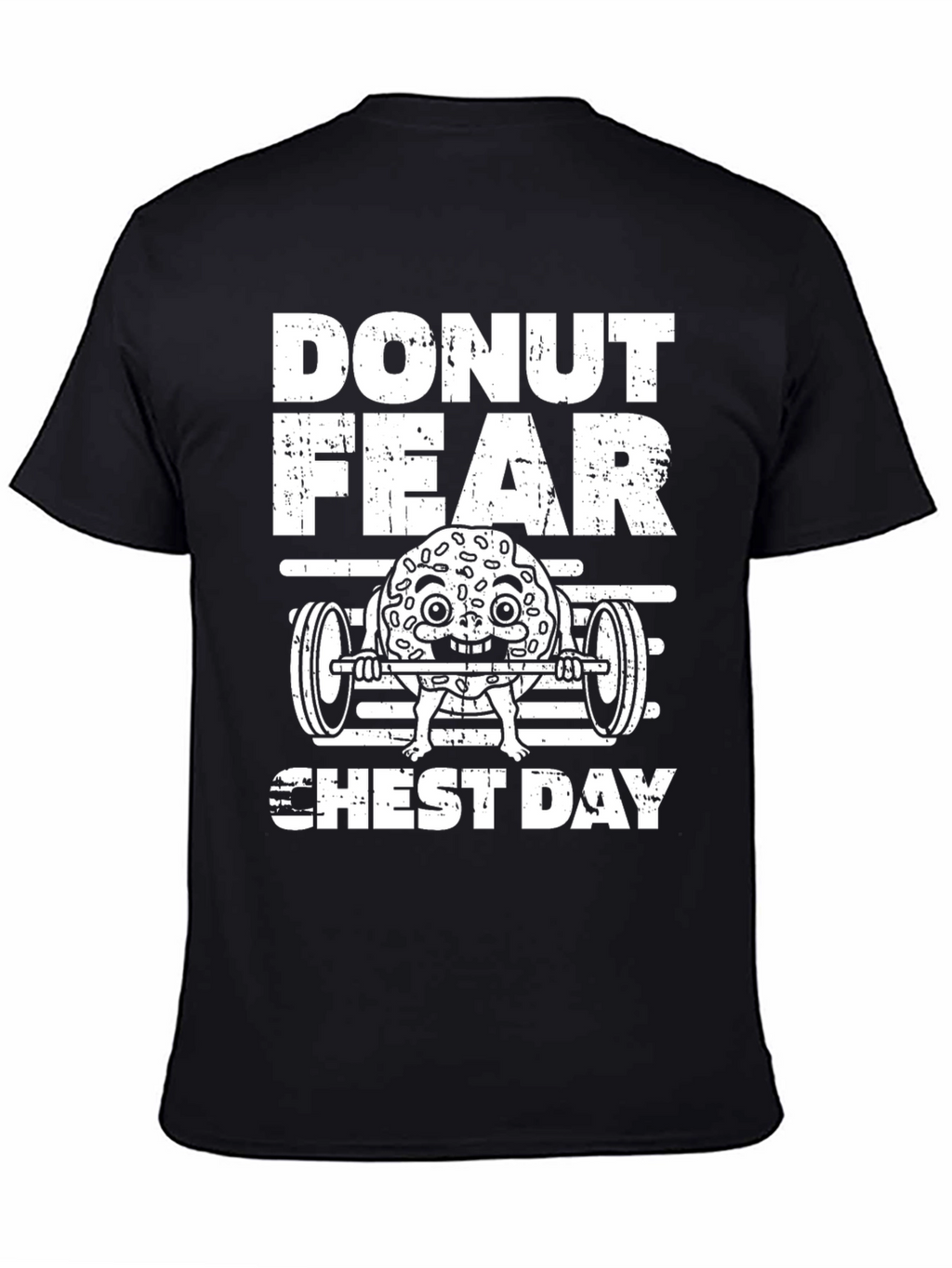 Donut Fear Chest Day Funny Workout Gym T-Shirt