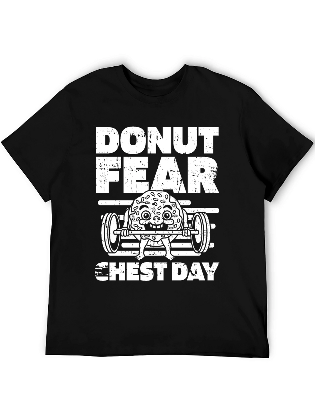 Donut Fear Chest Day Funny Workout Gym T-Shirt