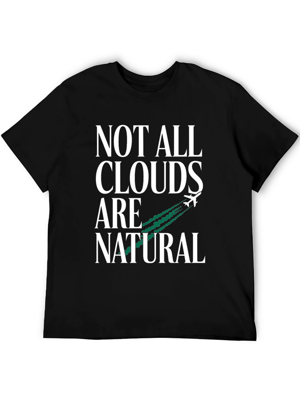 Not All Clouds Are Natural Graphic Tee