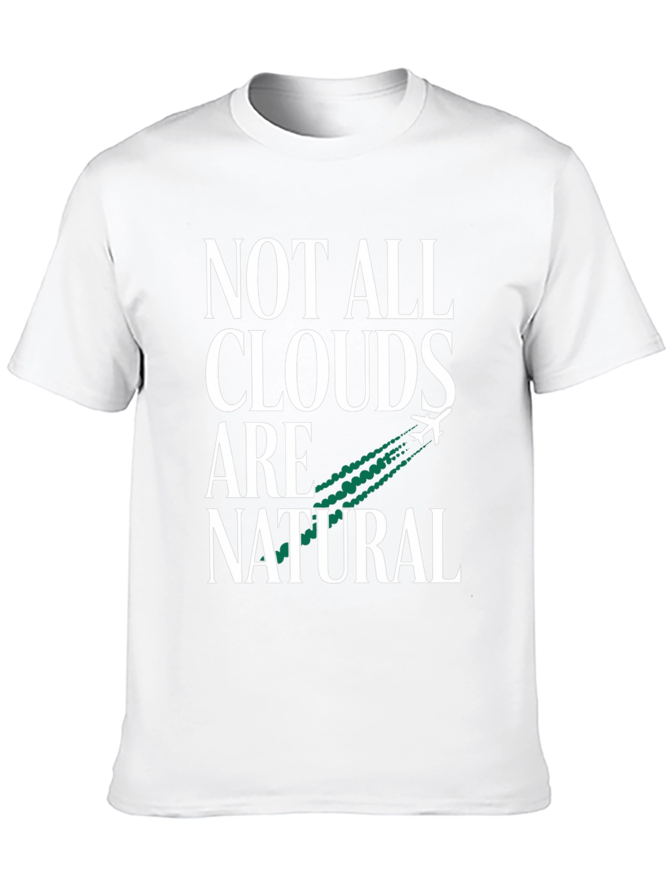 Not All Clouds Are Natural Graphic Tee
