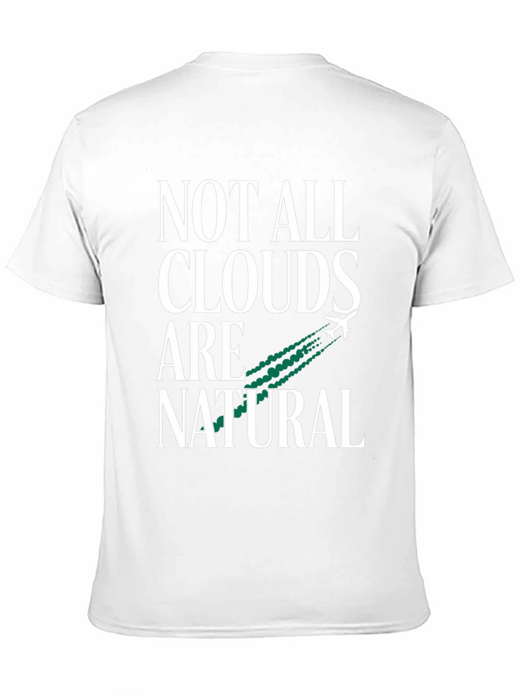 Not All Clouds Are Natural Graphic Tee