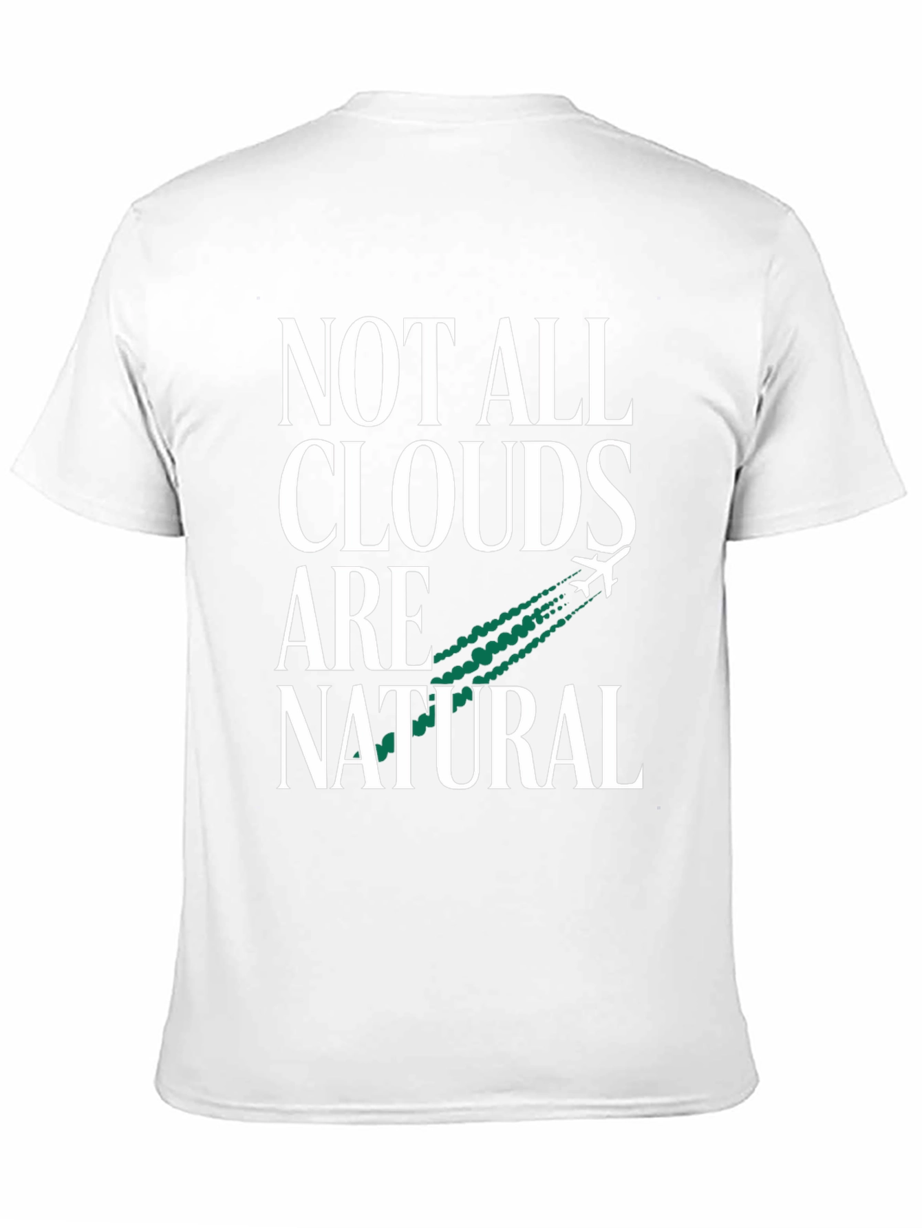 Not All Clouds Are Natural Graphic Tee
