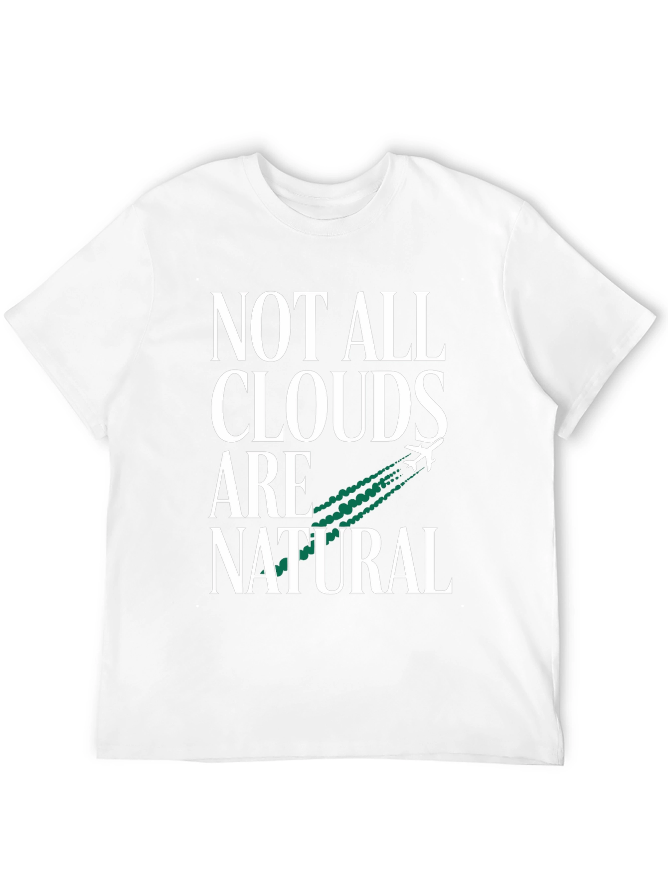 Not All Clouds Are Natural Graphic Tee