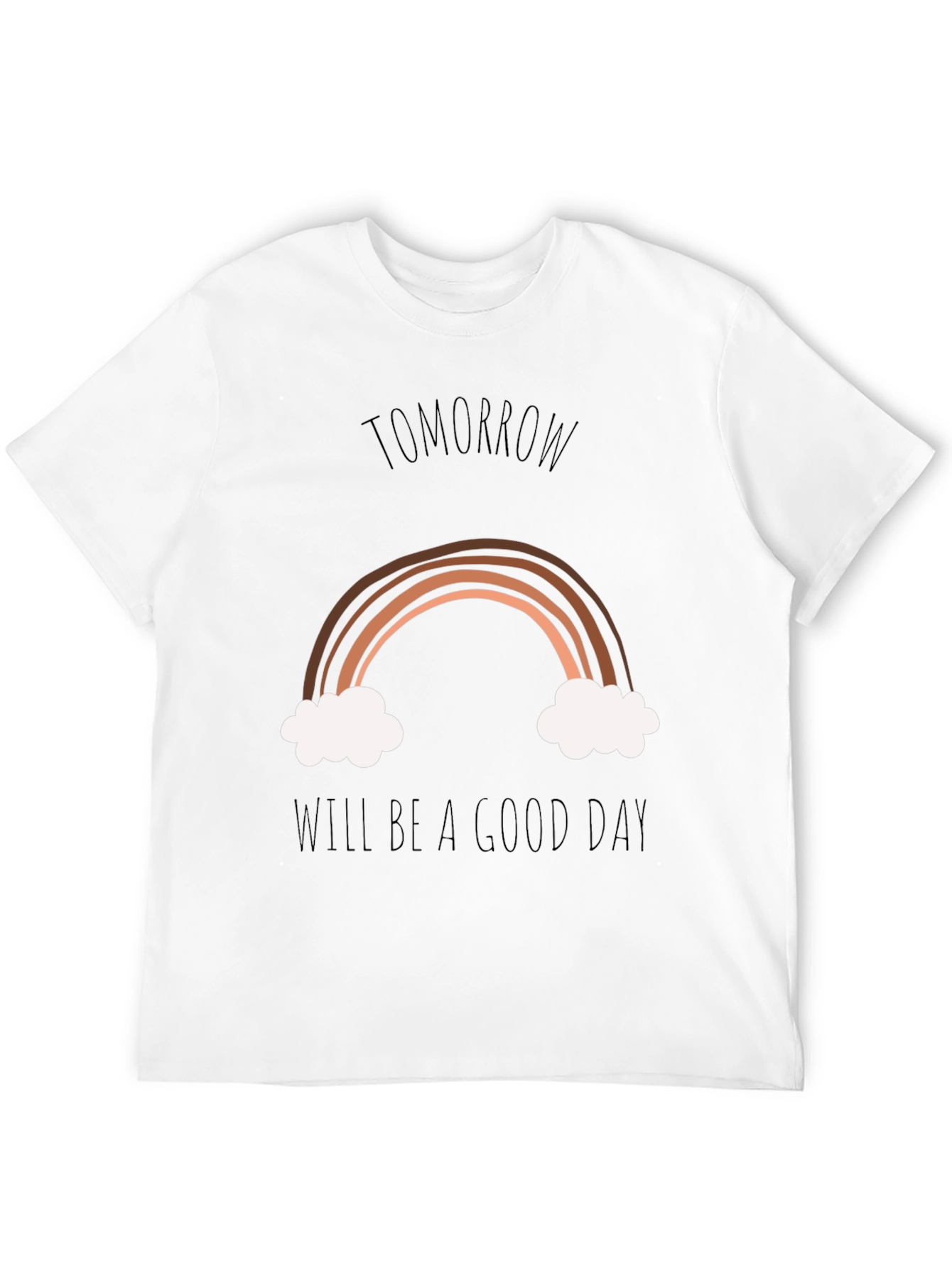 Tomorrow Will Be A Good Day Graphic Tee