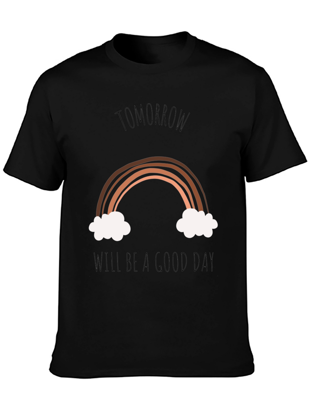 Tomorrow Will Be A Good Day Graphic Tee
