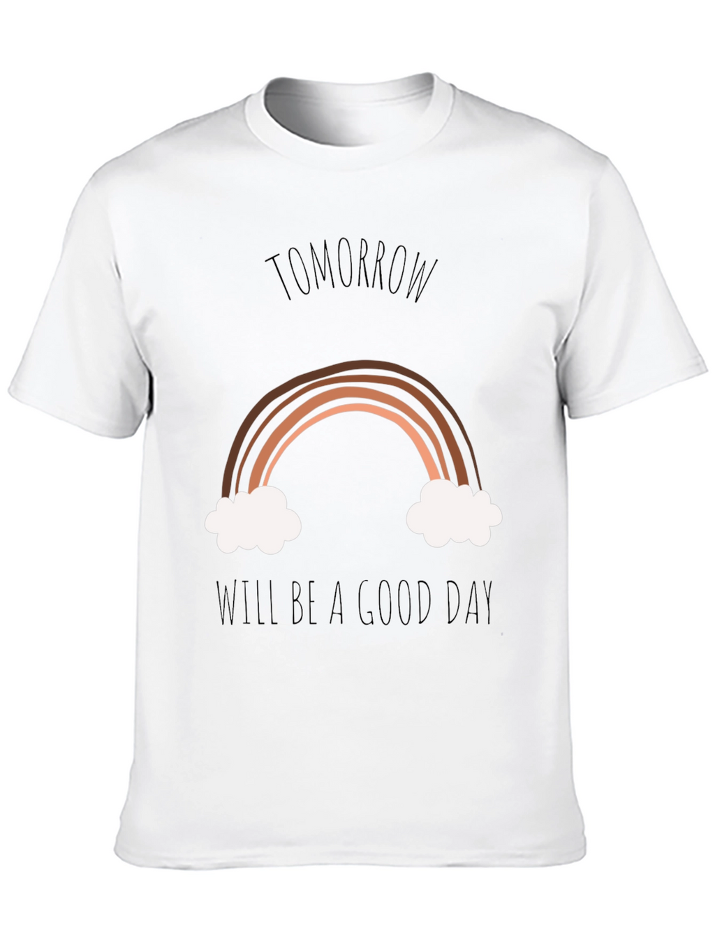Tomorrow Will Be A Good Day Graphic Tee