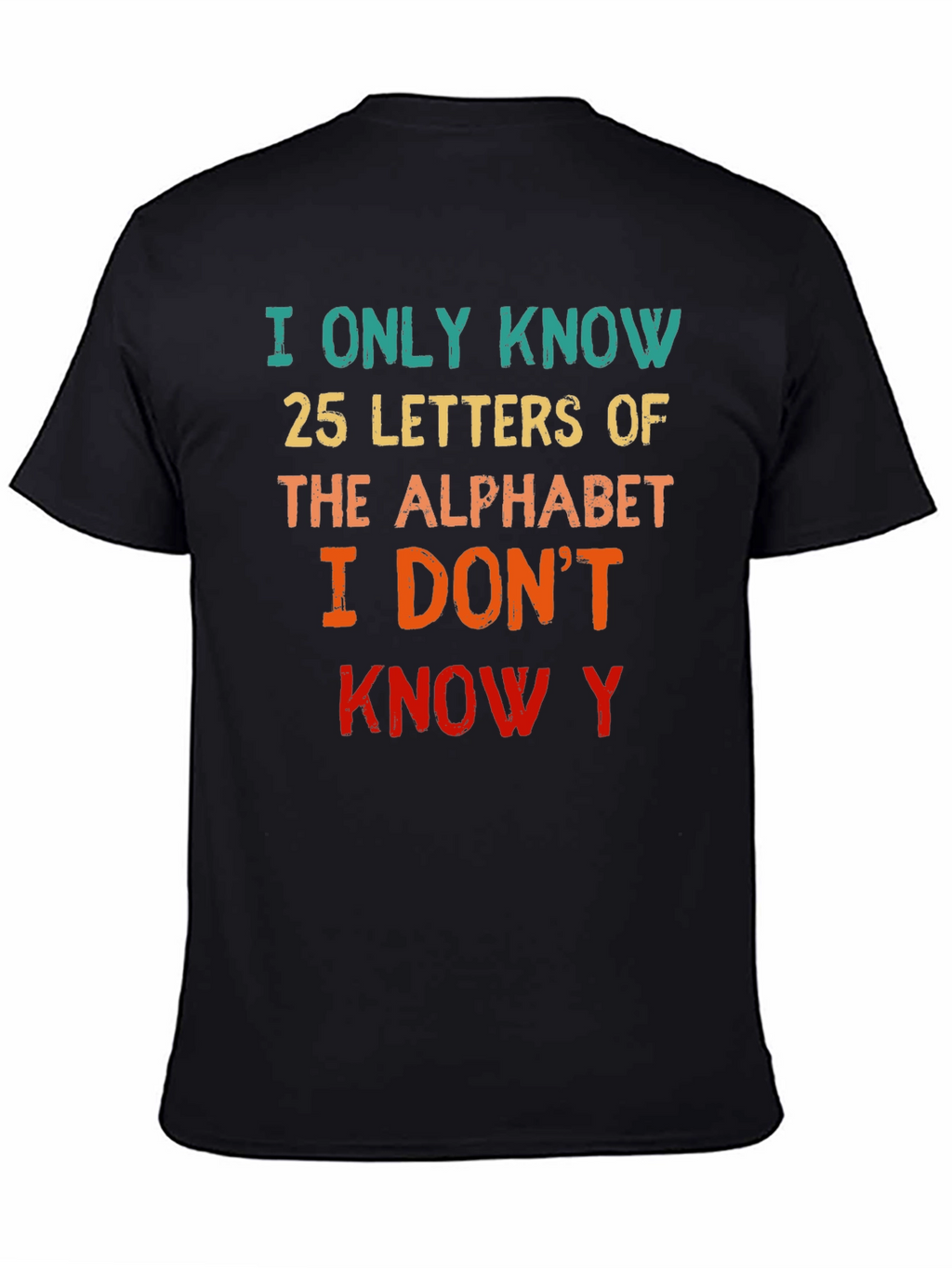 Funny Alphabet T-Shirt - Know 25 Letters
