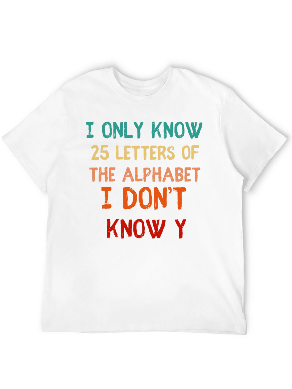 Funny Alphabet T-Shirt - Know 25 Letters