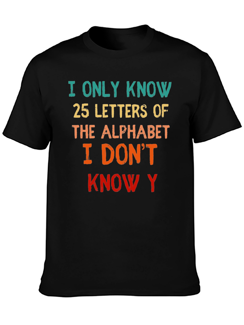 Funny Alphabet T-Shirt - Know 25 Letters
