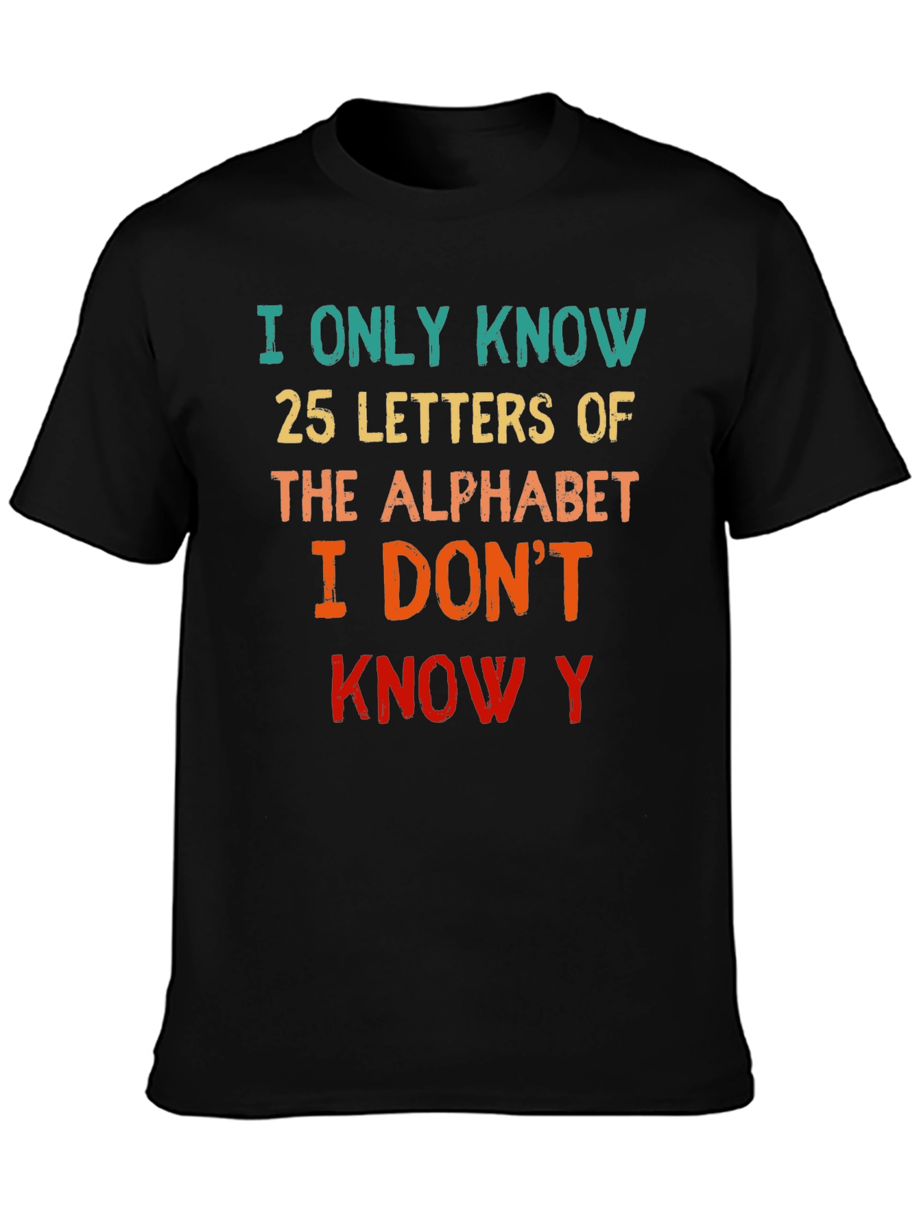 Funny Alphabet T-Shirt - Know 25 Letters