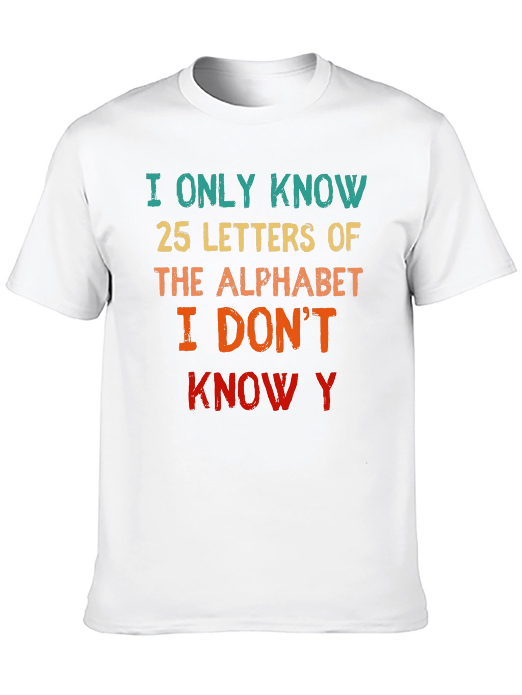 Funny Alphabet T-Shirt - Know 25 Letters