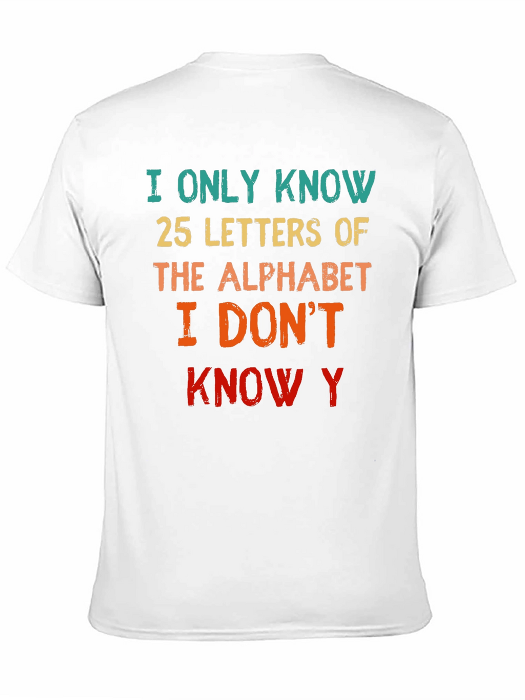 Funny Alphabet T-Shirt - Know 25 Letters