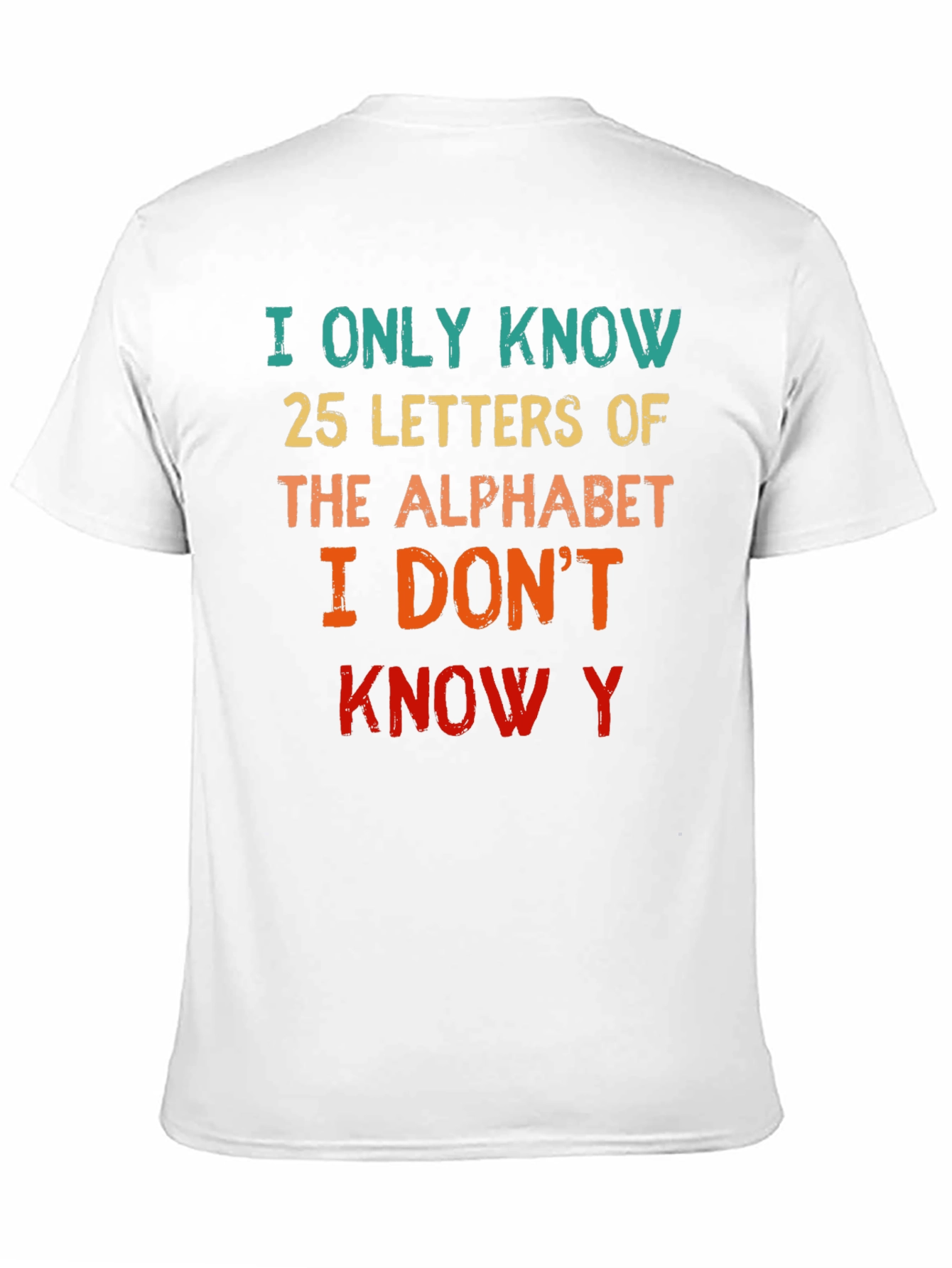 Funny Alphabet T-Shirt - Know 25 Letters