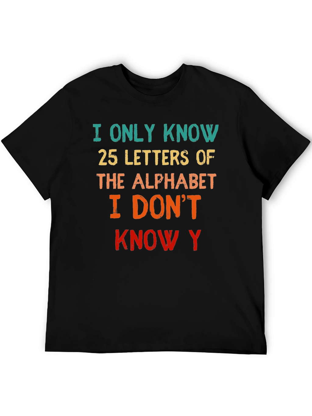 Funny Alphabet T-Shirt - Know 25 Letters