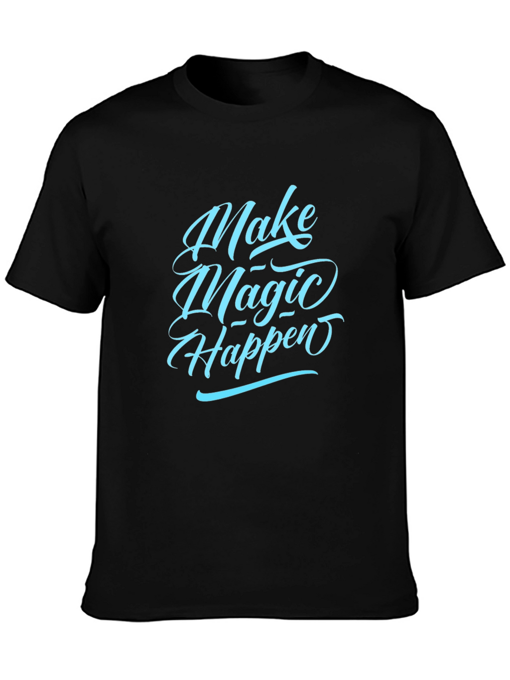 Make Magic Happen Graphic Tee - Casual Comfort