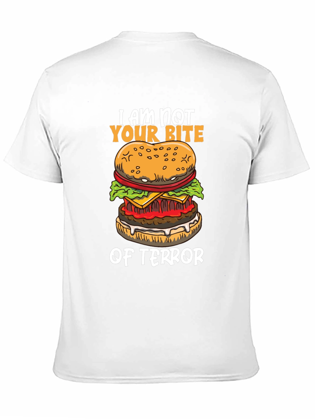I Am Not Your Bite of Terror Burger Graphic T-Shirt