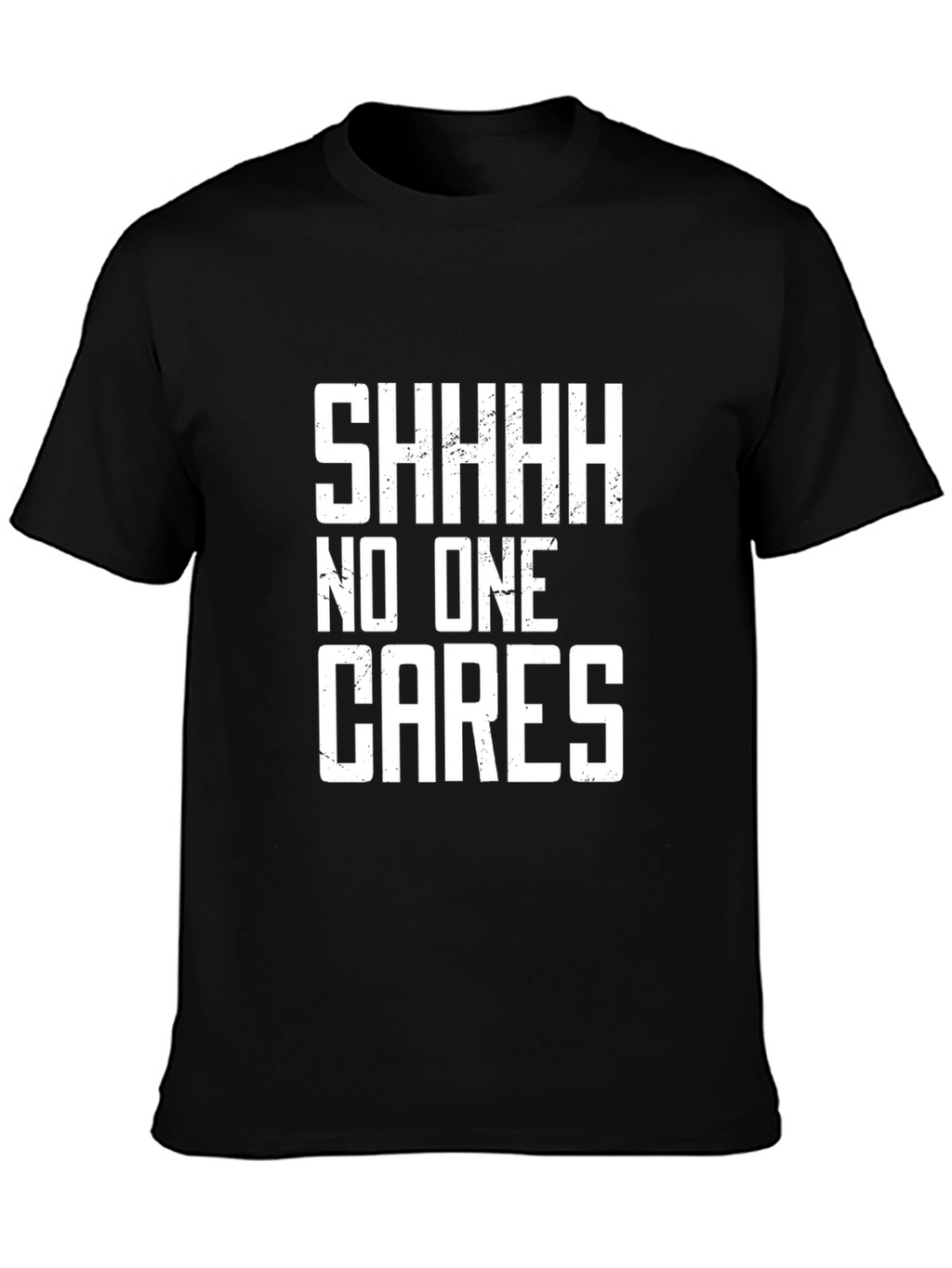 SHHH No One Cares Graphic Tee - Black