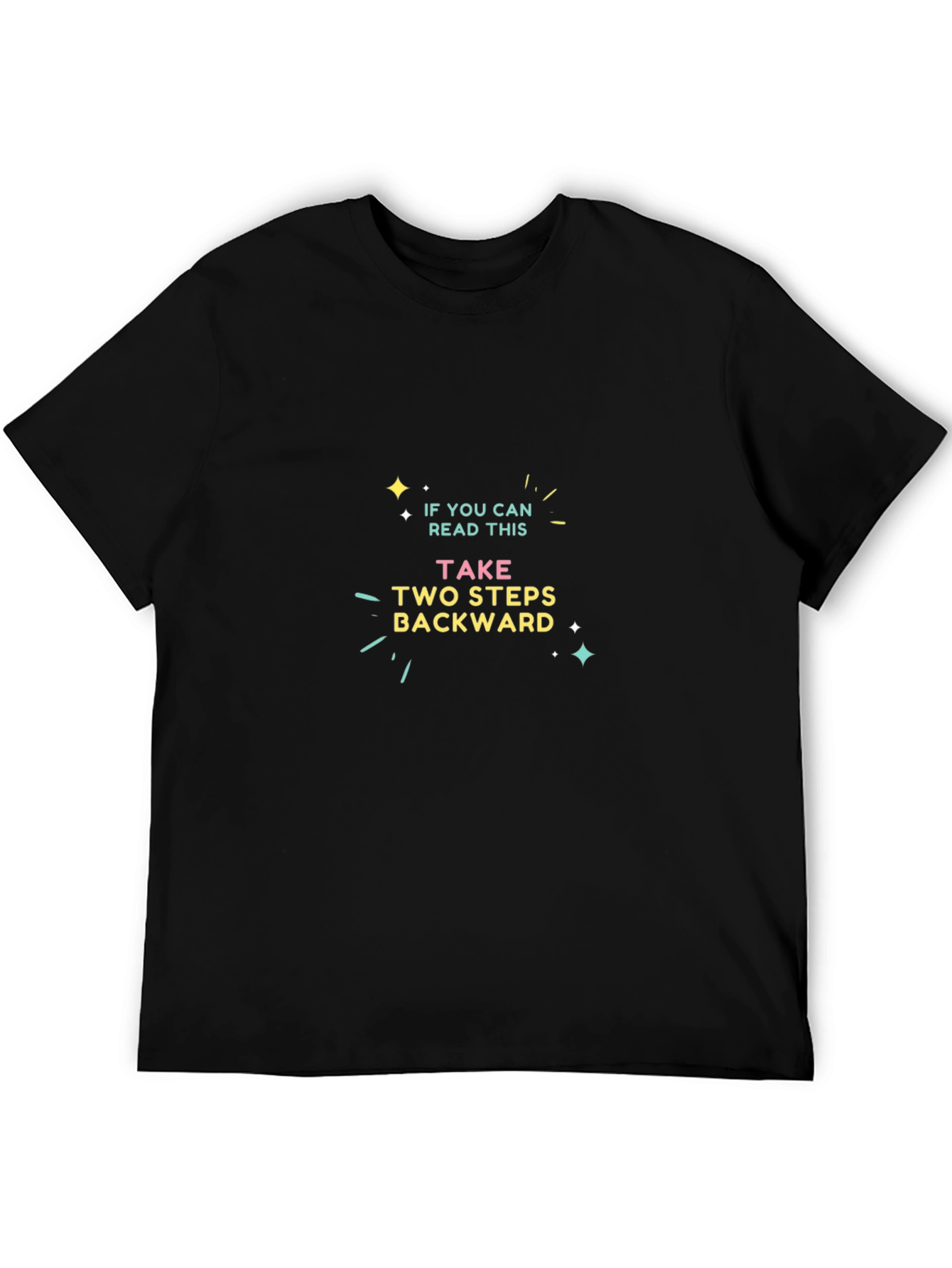 Funny Sarcastic Graphic Tee - Take Two Steps Back T-Shirt