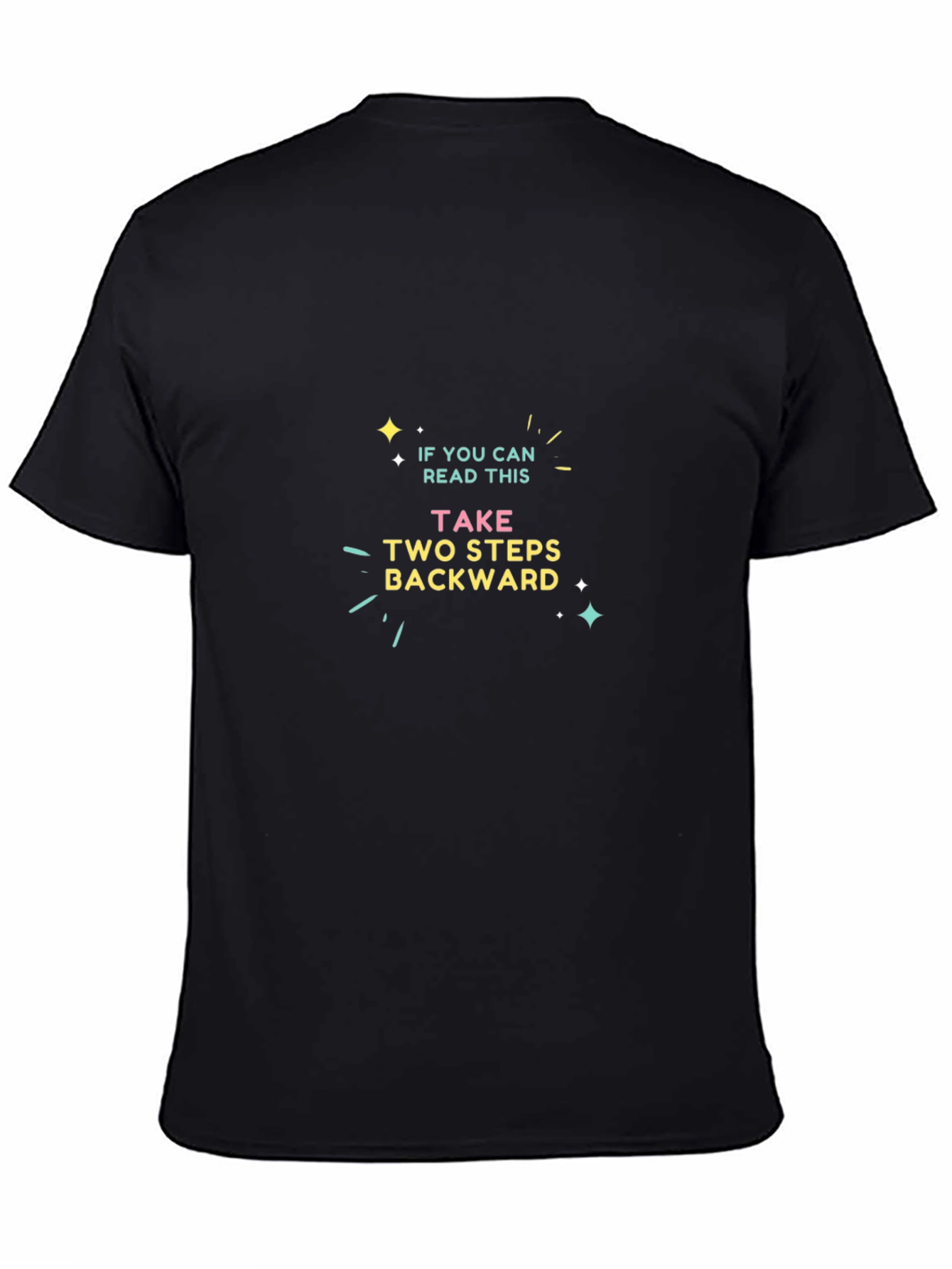 Funny Sarcastic Graphic Tee - Take Two Steps Back T-Shirt