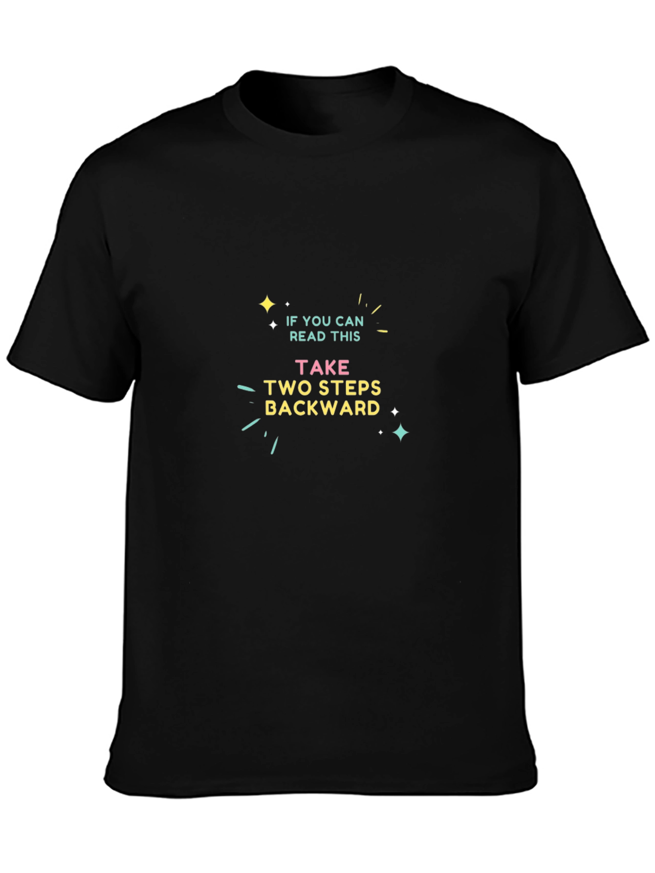 Funny Sarcastic Graphic Tee - Take Two Steps Back T-Shirt