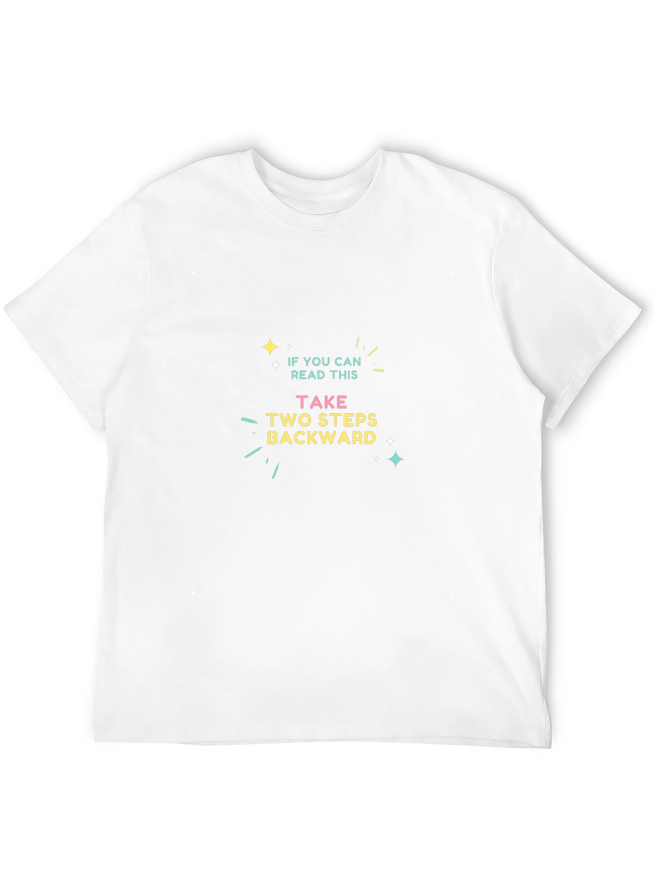 Funny Sarcastic Graphic Tee - Take Two Steps Back T-Shirt