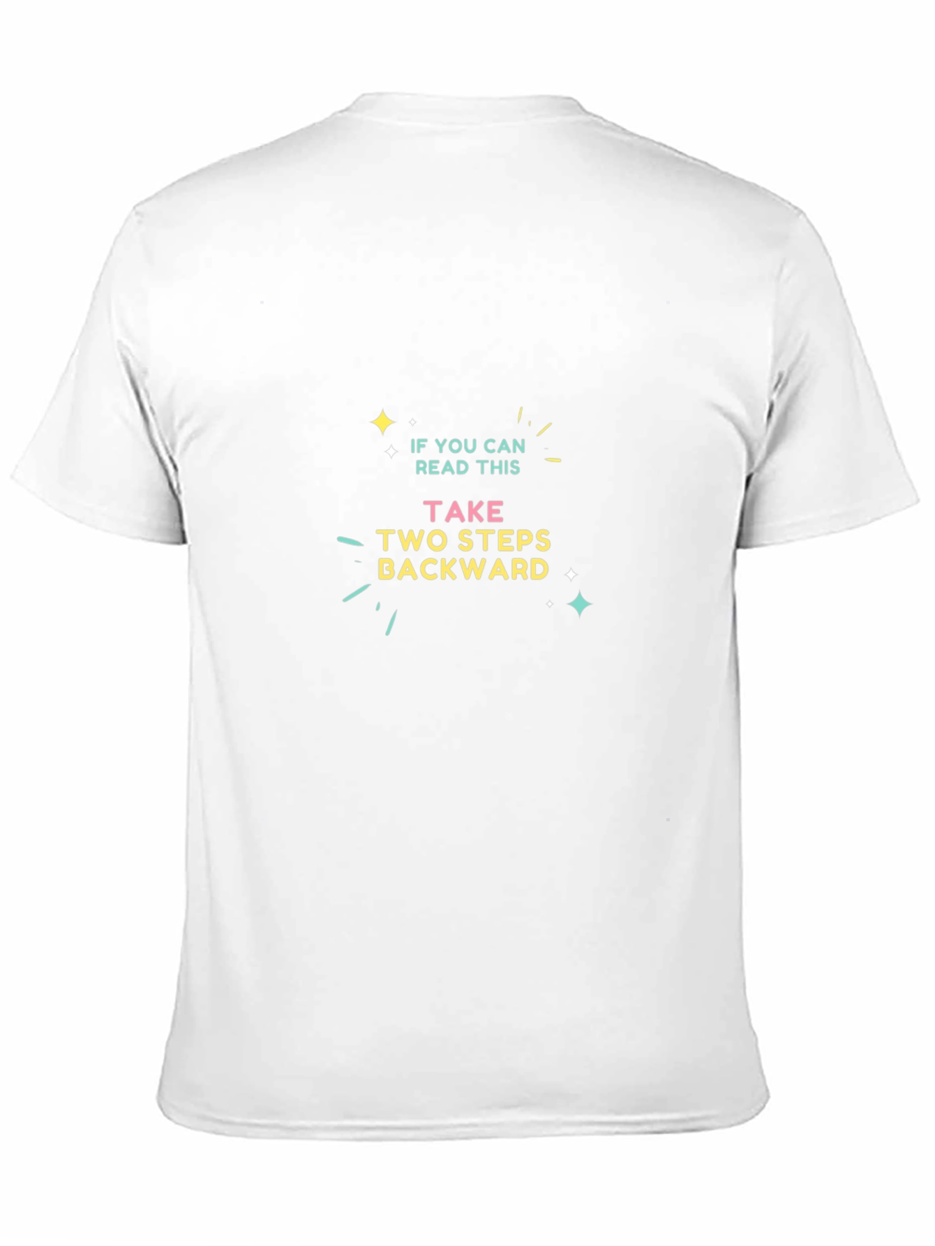 Funny Sarcastic Graphic Tee - Take Two Steps Back T-Shirt