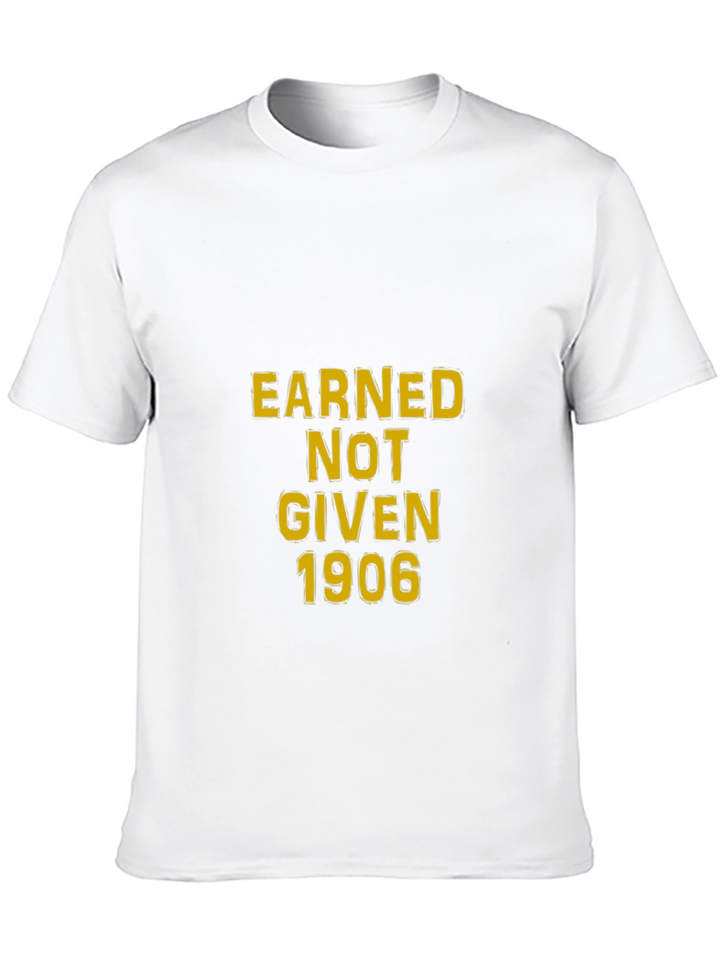 Earned Not Given 1906 Graphic Tee