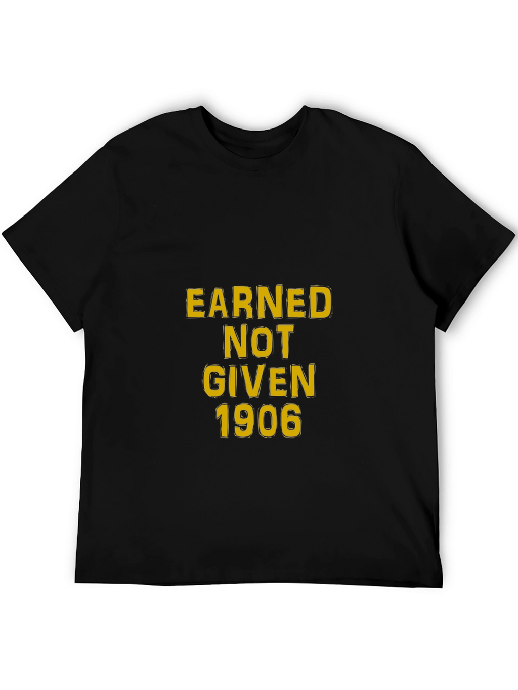 Earned Not Given 1906 Graphic Tee