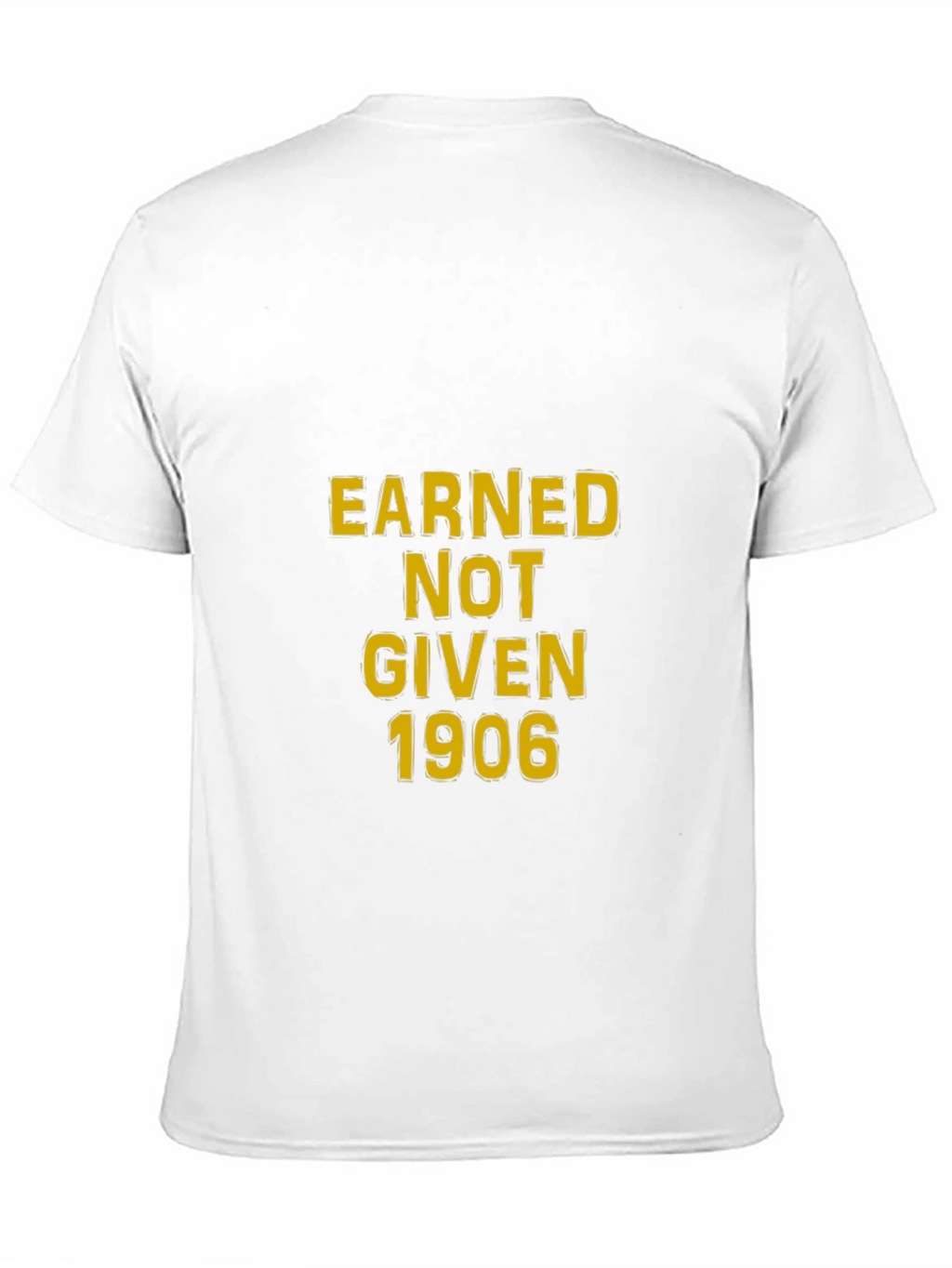 Earned Not Given 1906 Graphic Tee