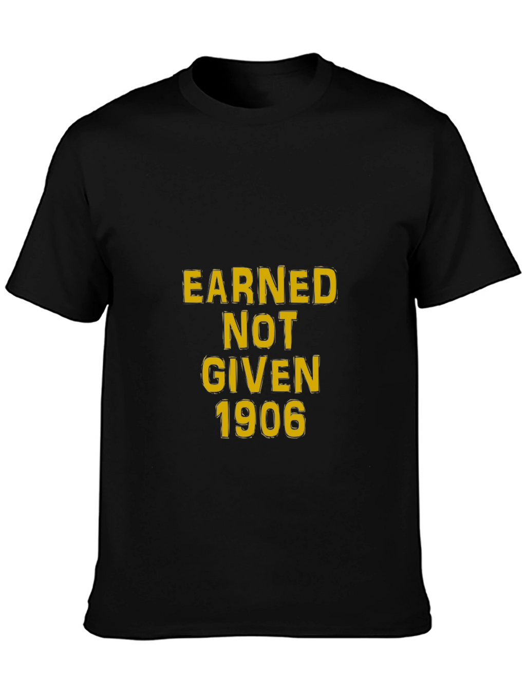 Earned Not Given 1906 Graphic Tee