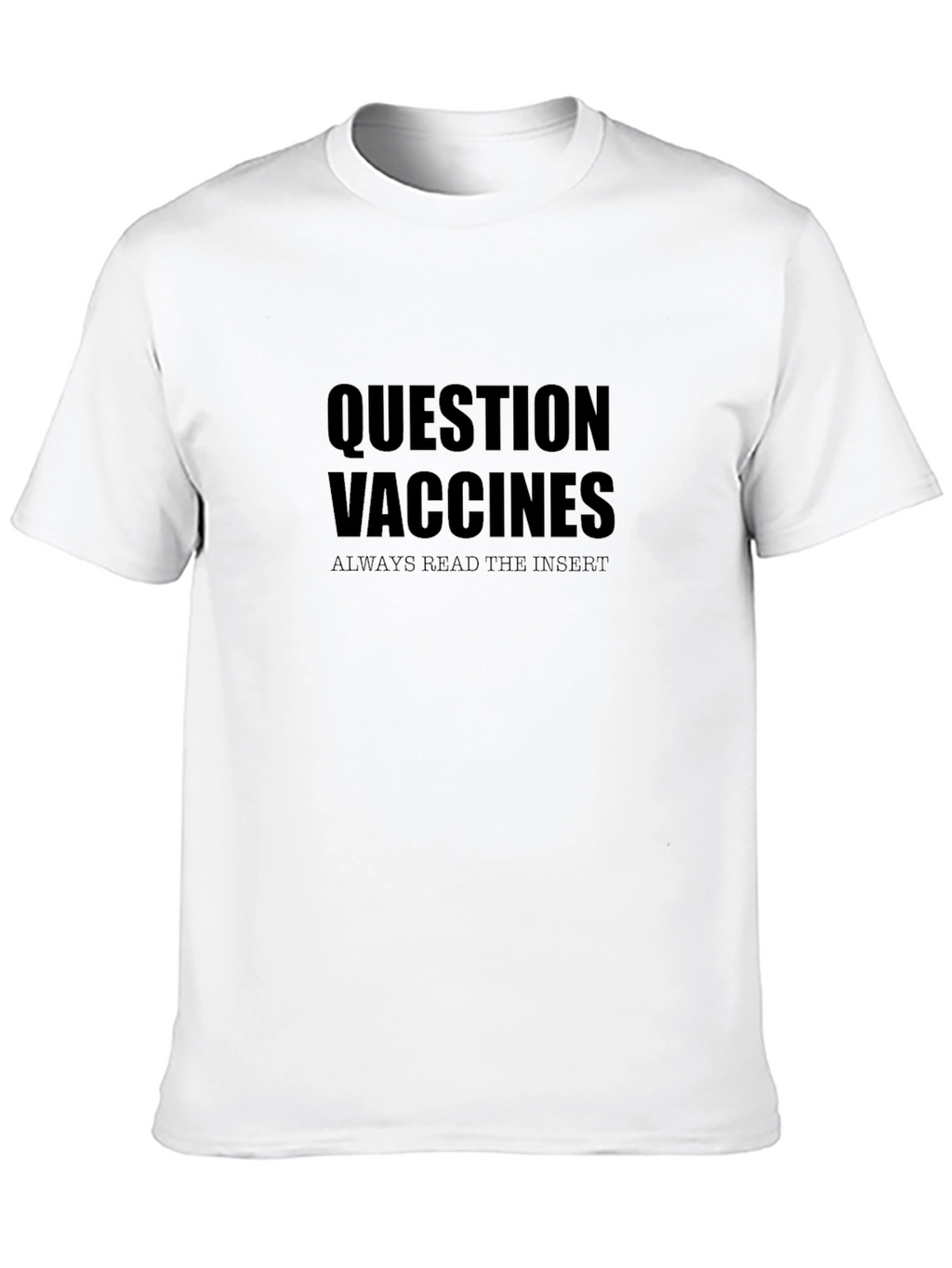 Question Vaccines T-Shirt - Always Read The Insert Tee
