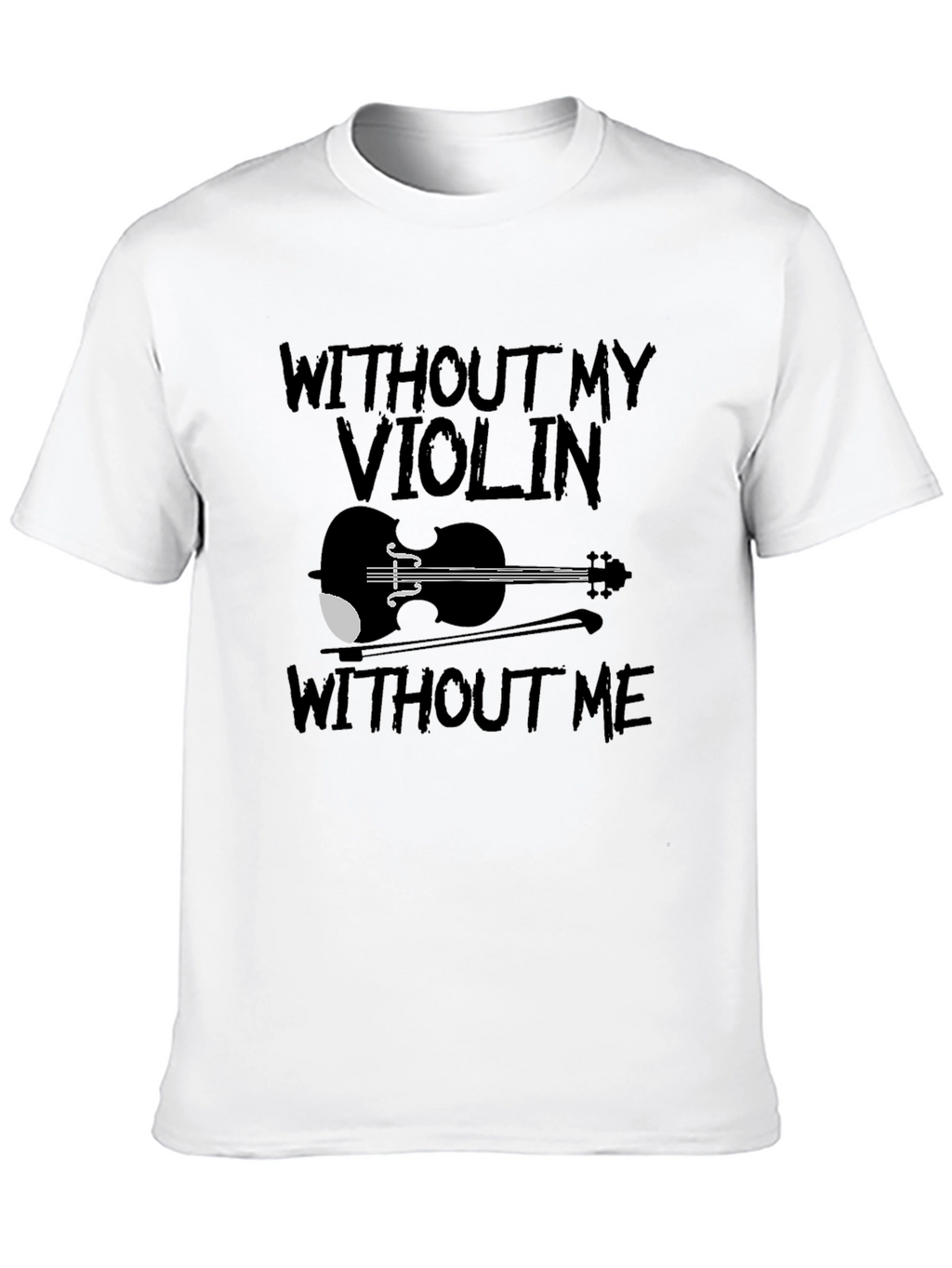 Violin Lover Black T-Shirt: Without My Violin Without Me