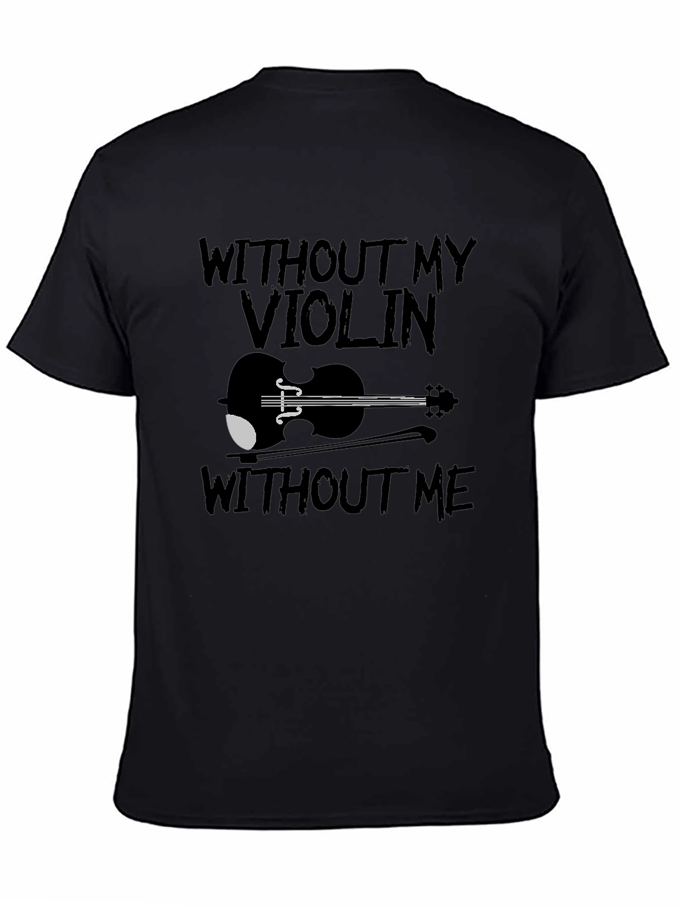 Violin Lover Black T-Shirt: Without My Violin Without Me