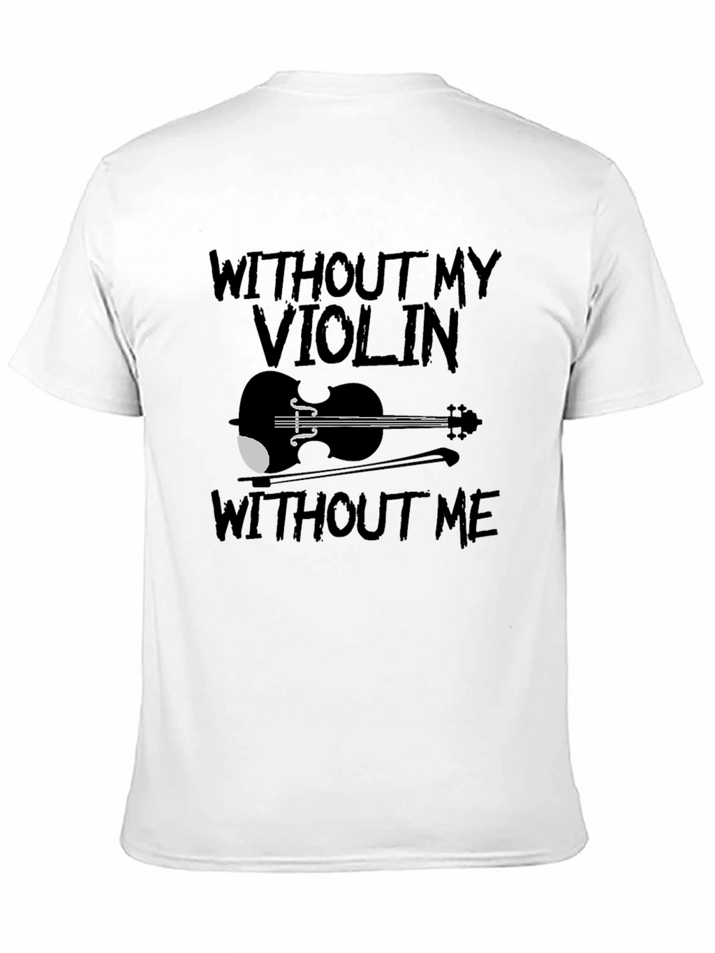 Violin Lover Black T-Shirt: Without My Violin Without Me