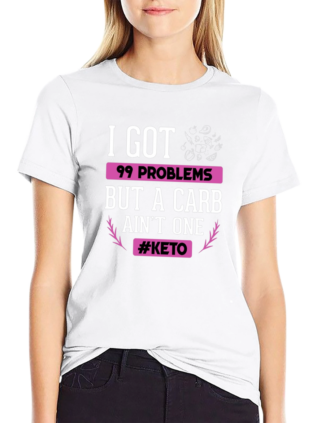 Keto Diet T-Shirt: 99 Problems But Carb Aint One