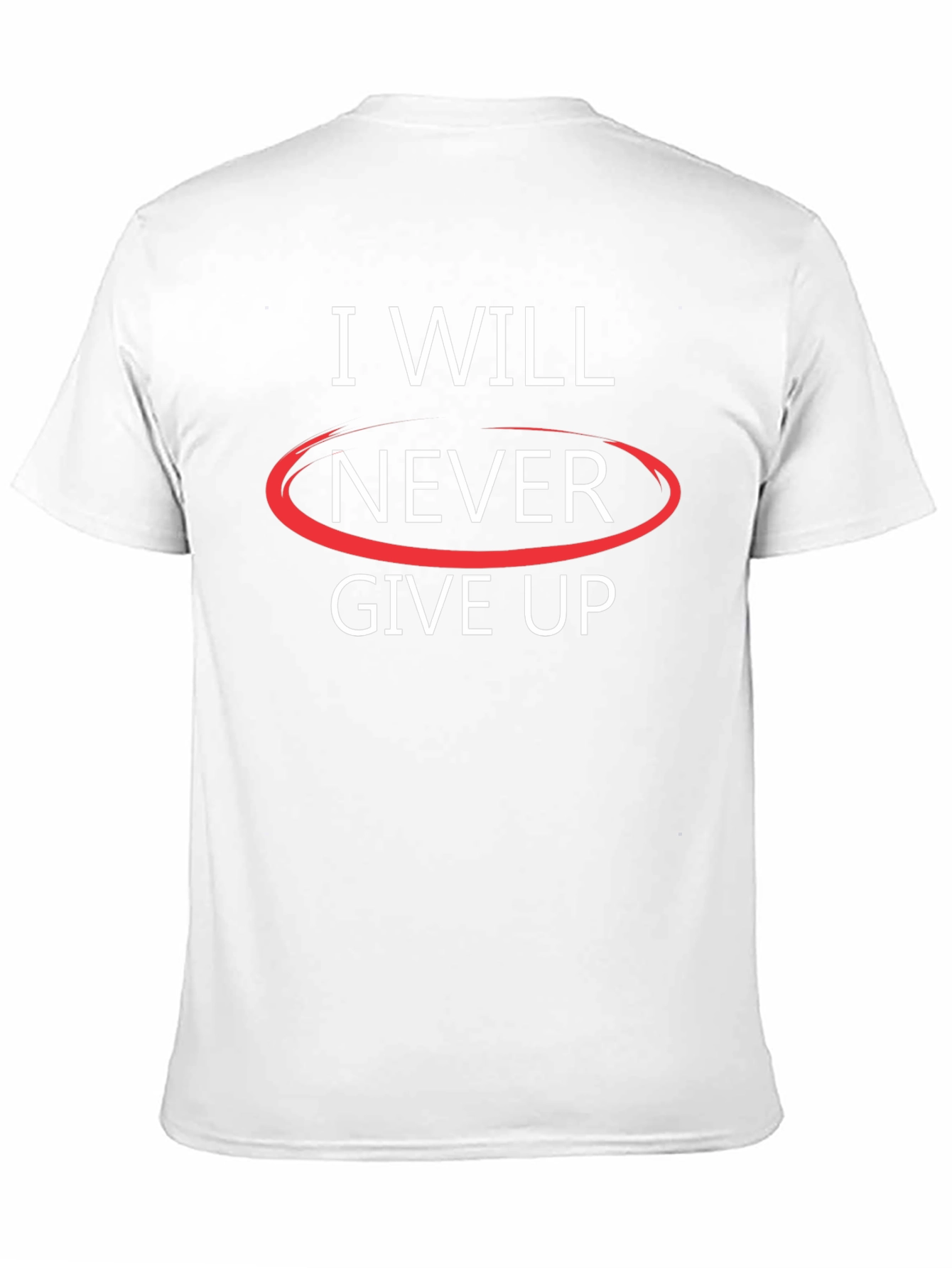 I Will Never Give Up Graphic T-Shirt - Motivational Top